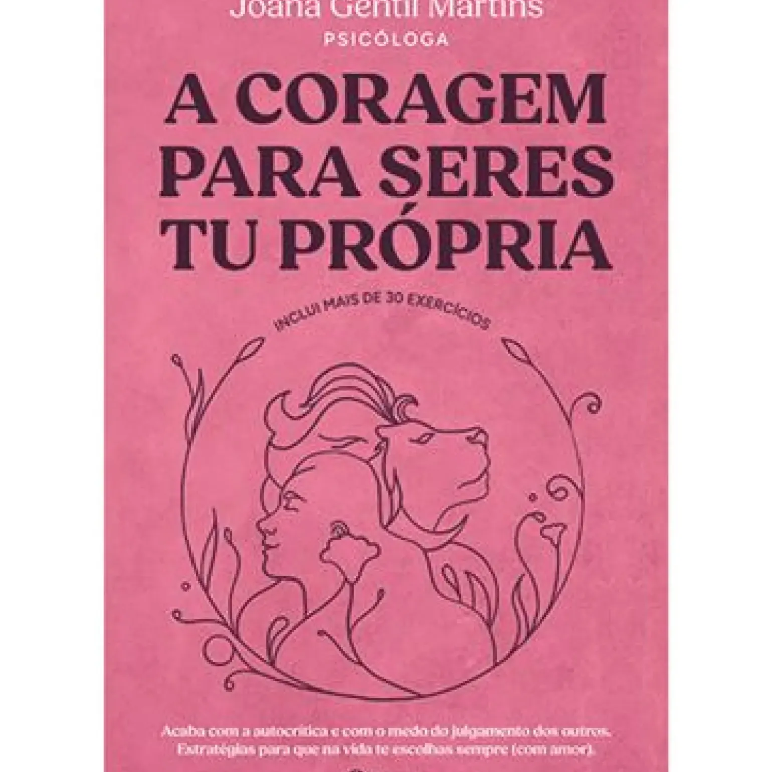 A Coragem para Seres Tu Própria de Joana Gentil Martins