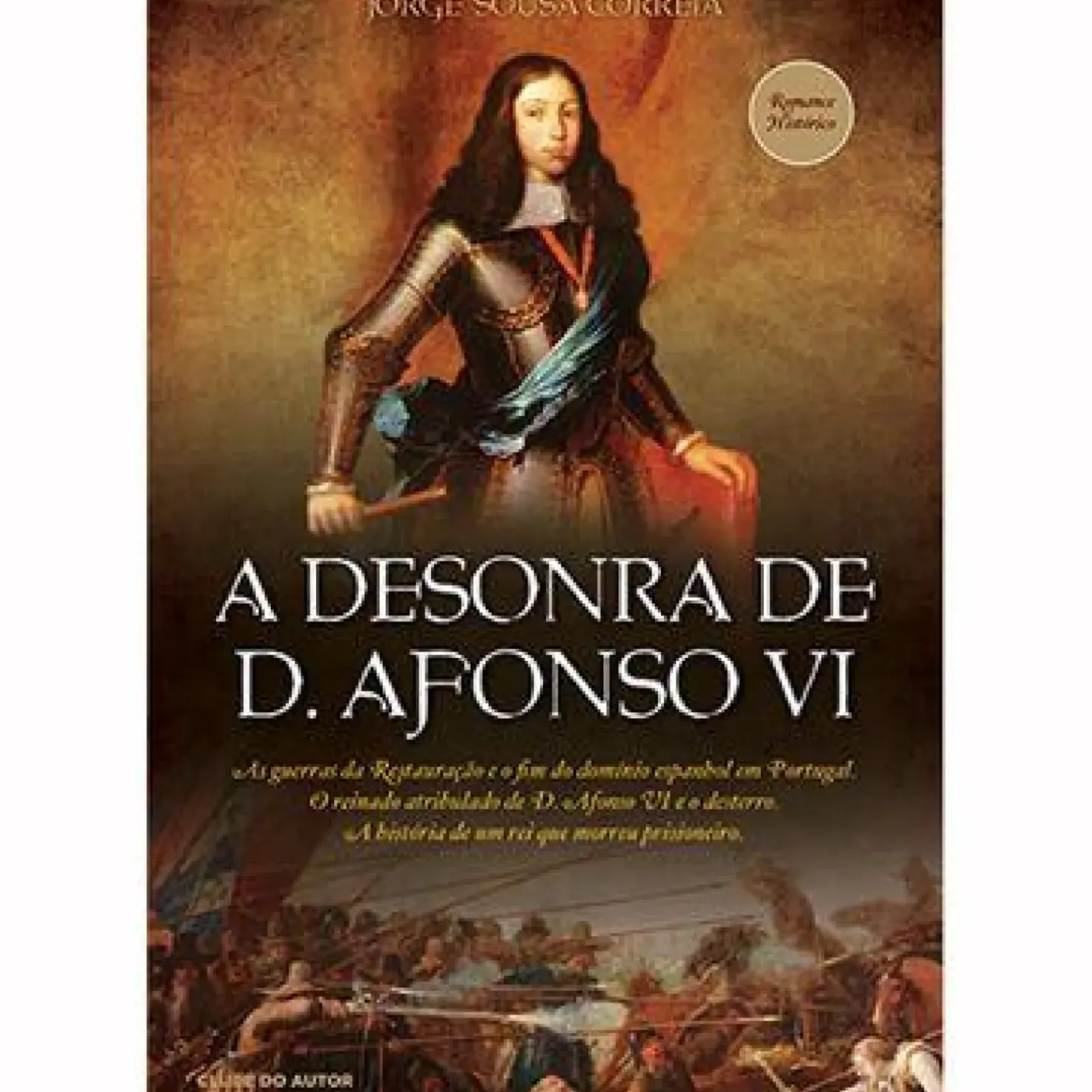 A Desonra de D. Afonso VI de Jorge Sousa Correia