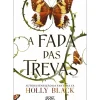A Fada das Trevas de Holly Black - Livro 1