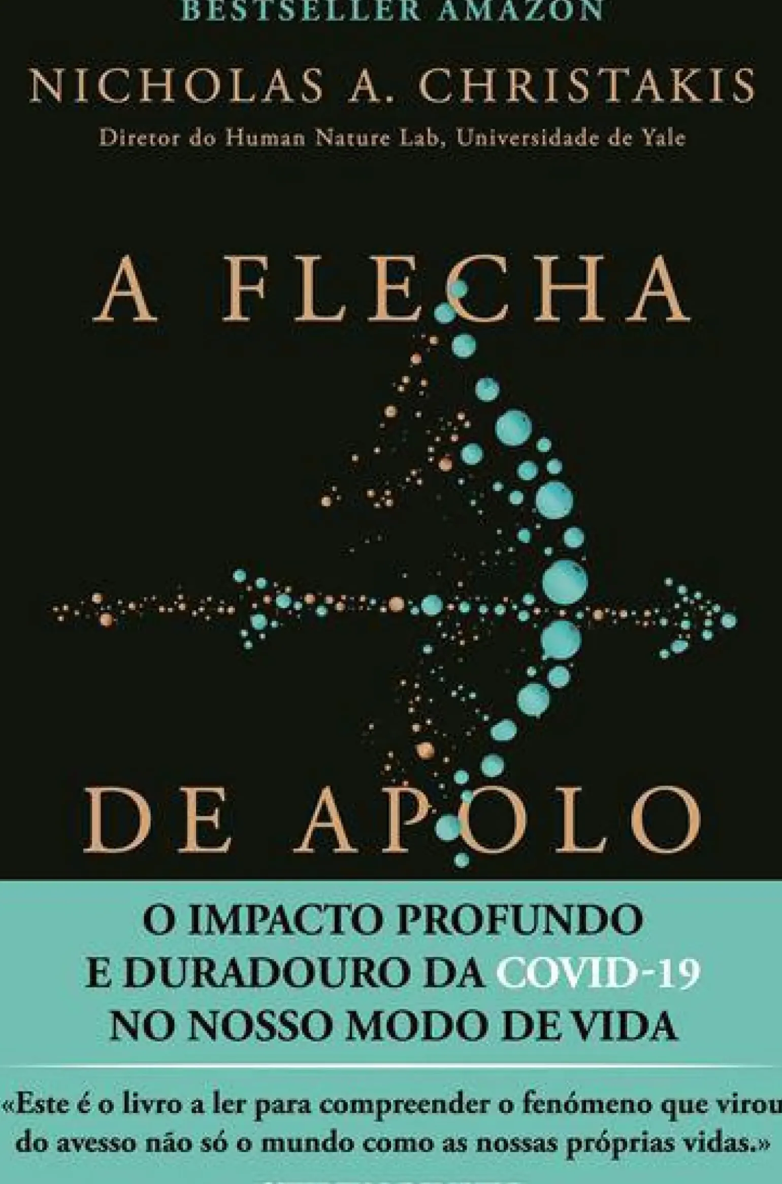 A Flecha de Apolo de Nicholas A. Christakis - O Impacto Profundo e Duradouro da Covid-19 no Nosso Modo de Vida