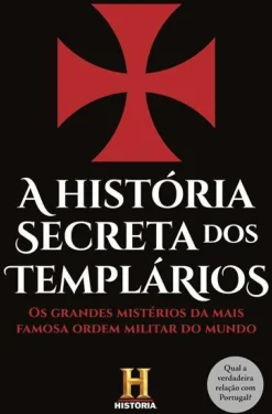 A História Secreta dos Templários de Canal História - Os Grandes Mistérios da Mais Famosa Ordem Militar do Mundo