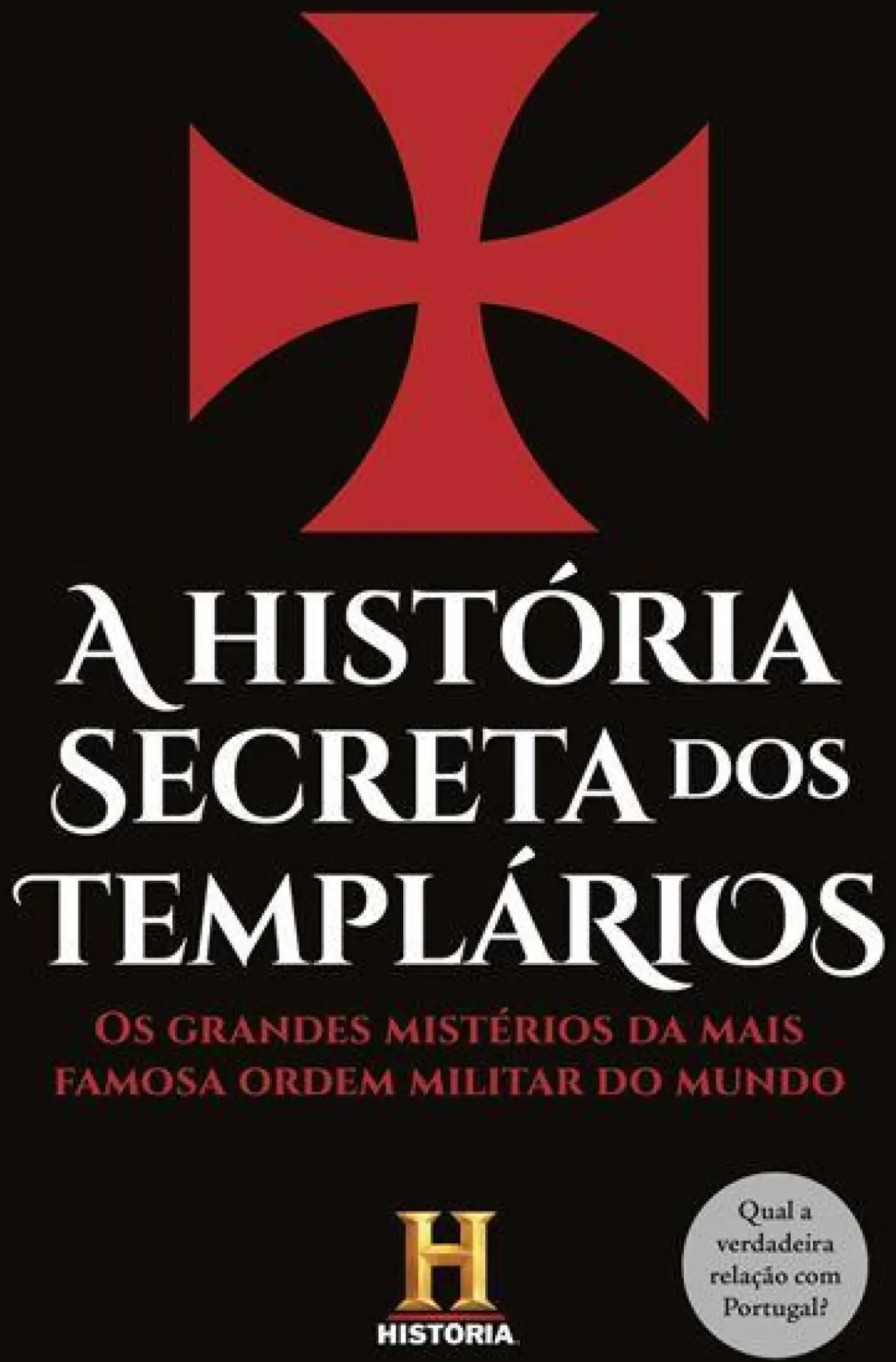 A História Secreta dos Templários de Canal História - Os Grandes Mistérios da Mais Famosa Ordem Militar do Mundo