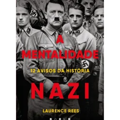 A Mentalidade Nazi de Laurence Rees