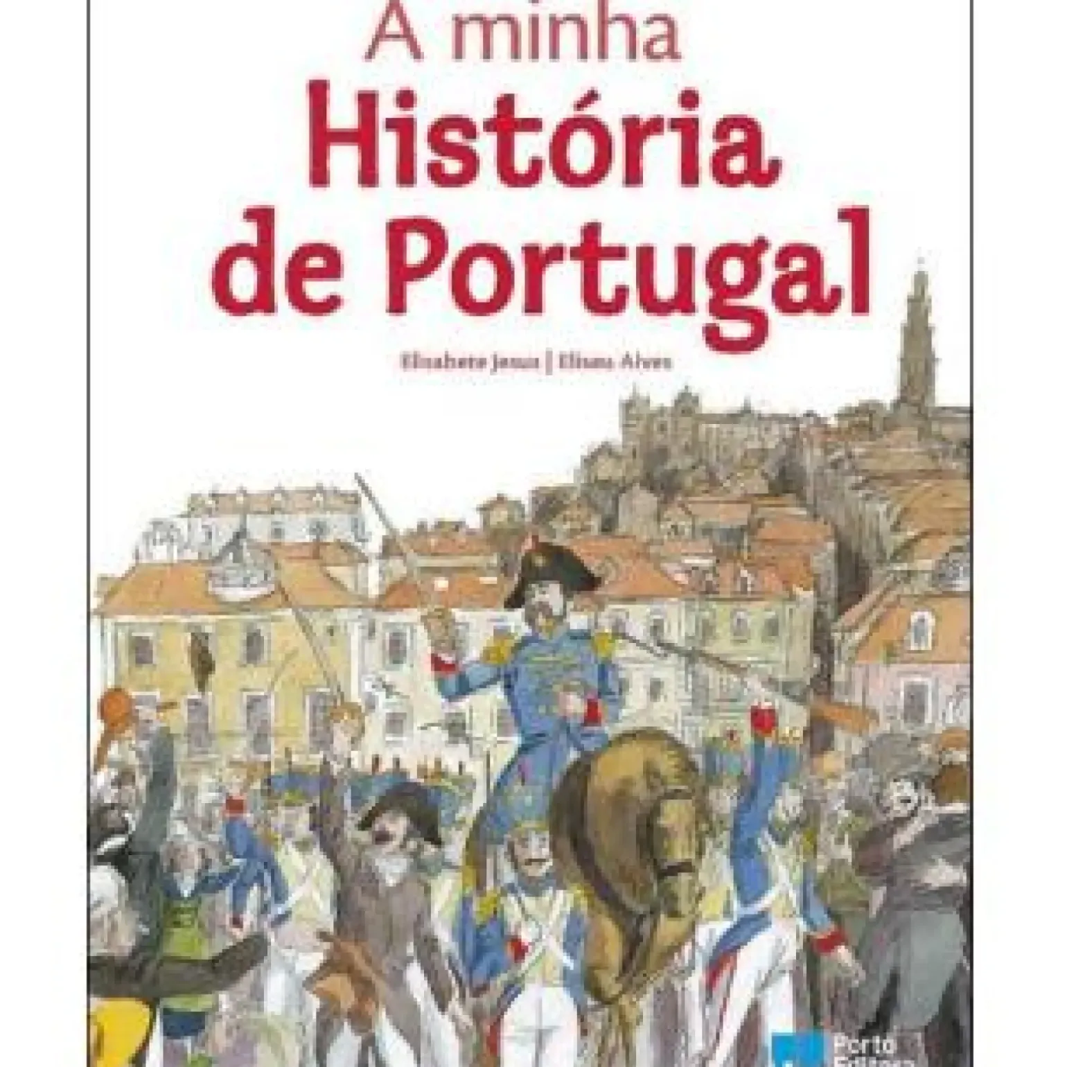 A Minha História de Portugal de Elisabete Jesus E Eliseu Alves