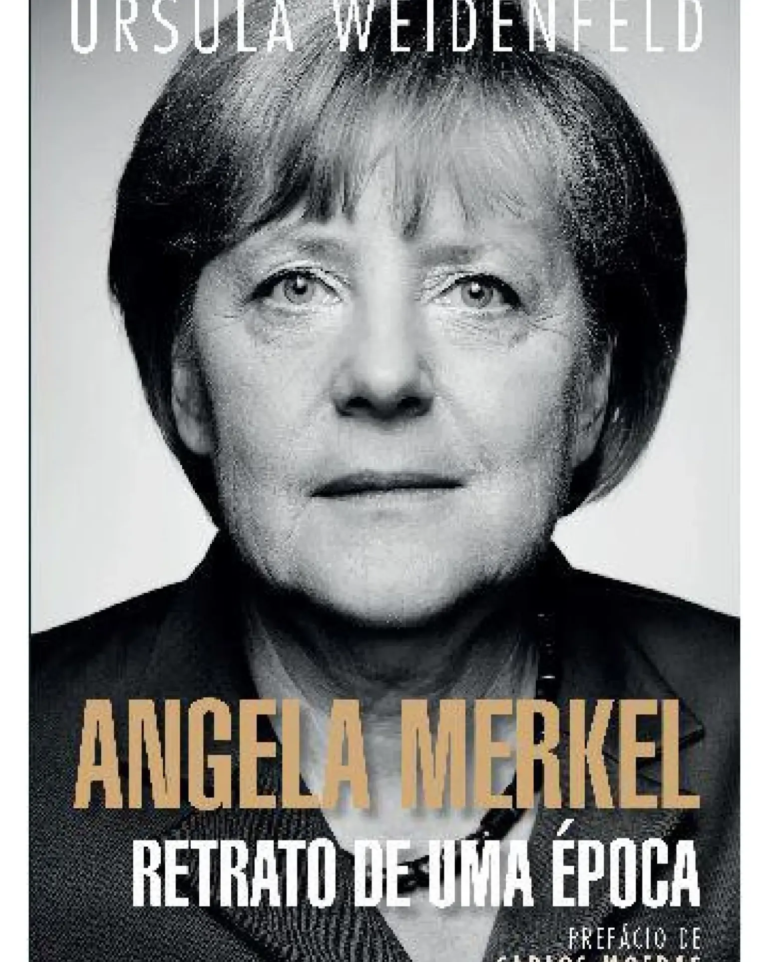 Angela Merkel - Retrato de uma Época de Ursula Weidenfeld