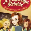A Rapariga Rebelde - o Primeiro Ano no Colégio de Enid Blyton