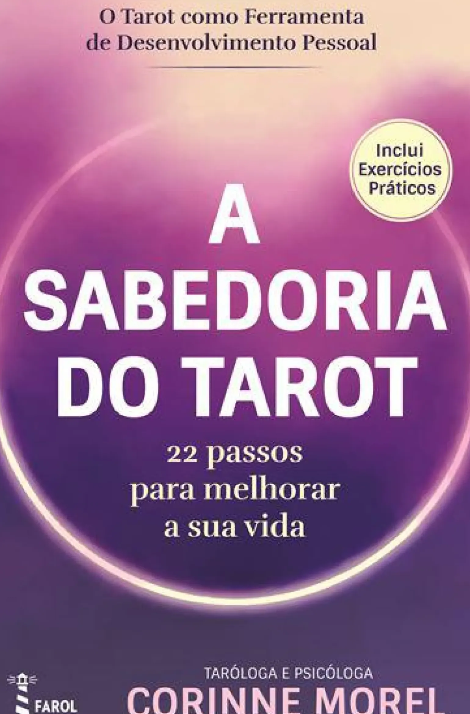 A Sabedoria do Tarot: de Corinne Morel - 22 Passos para Melhorar a sua Vida