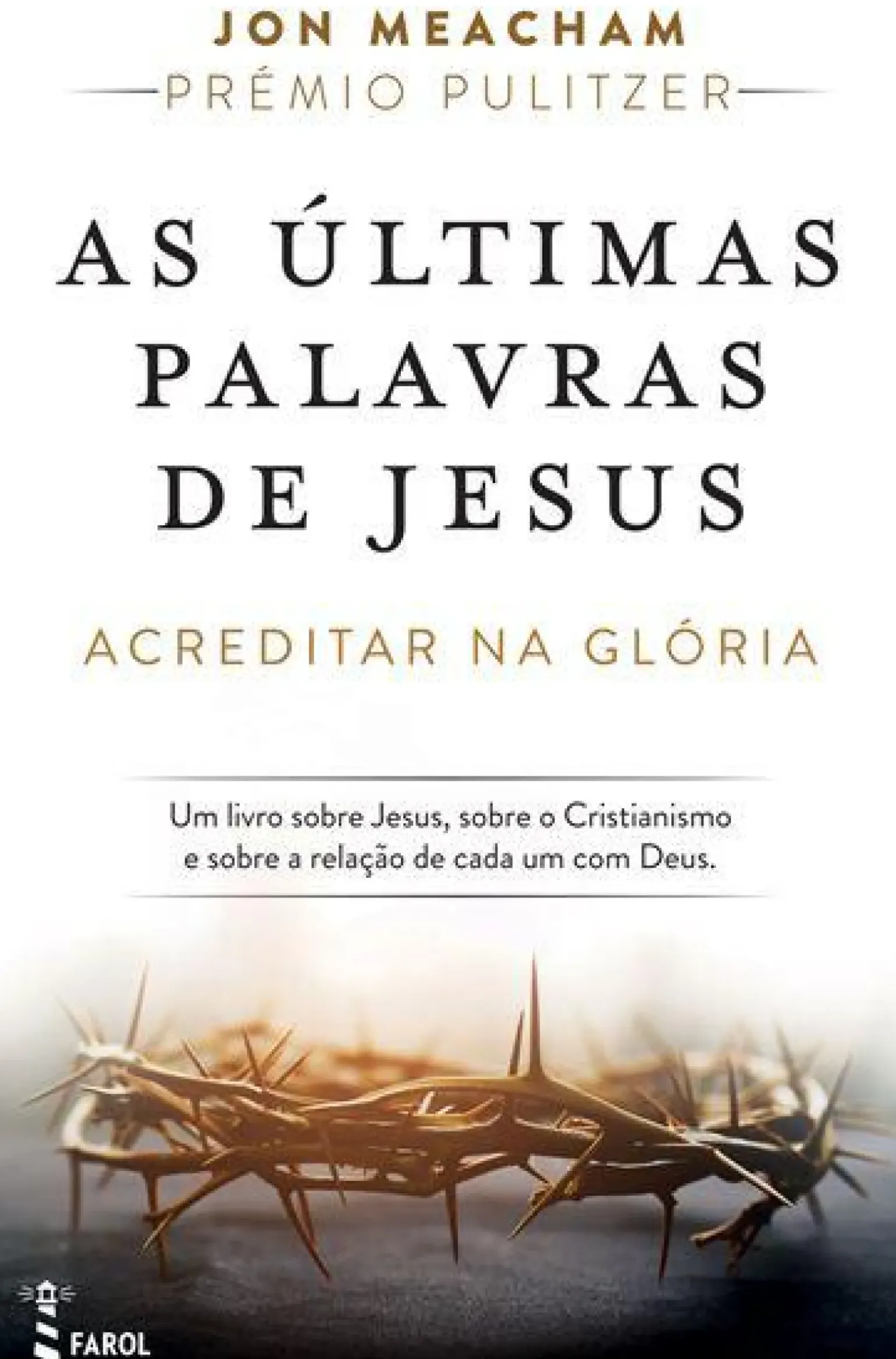 As Últimas Palavras de Jesus de Jon Meacham - Acreditar na Glória