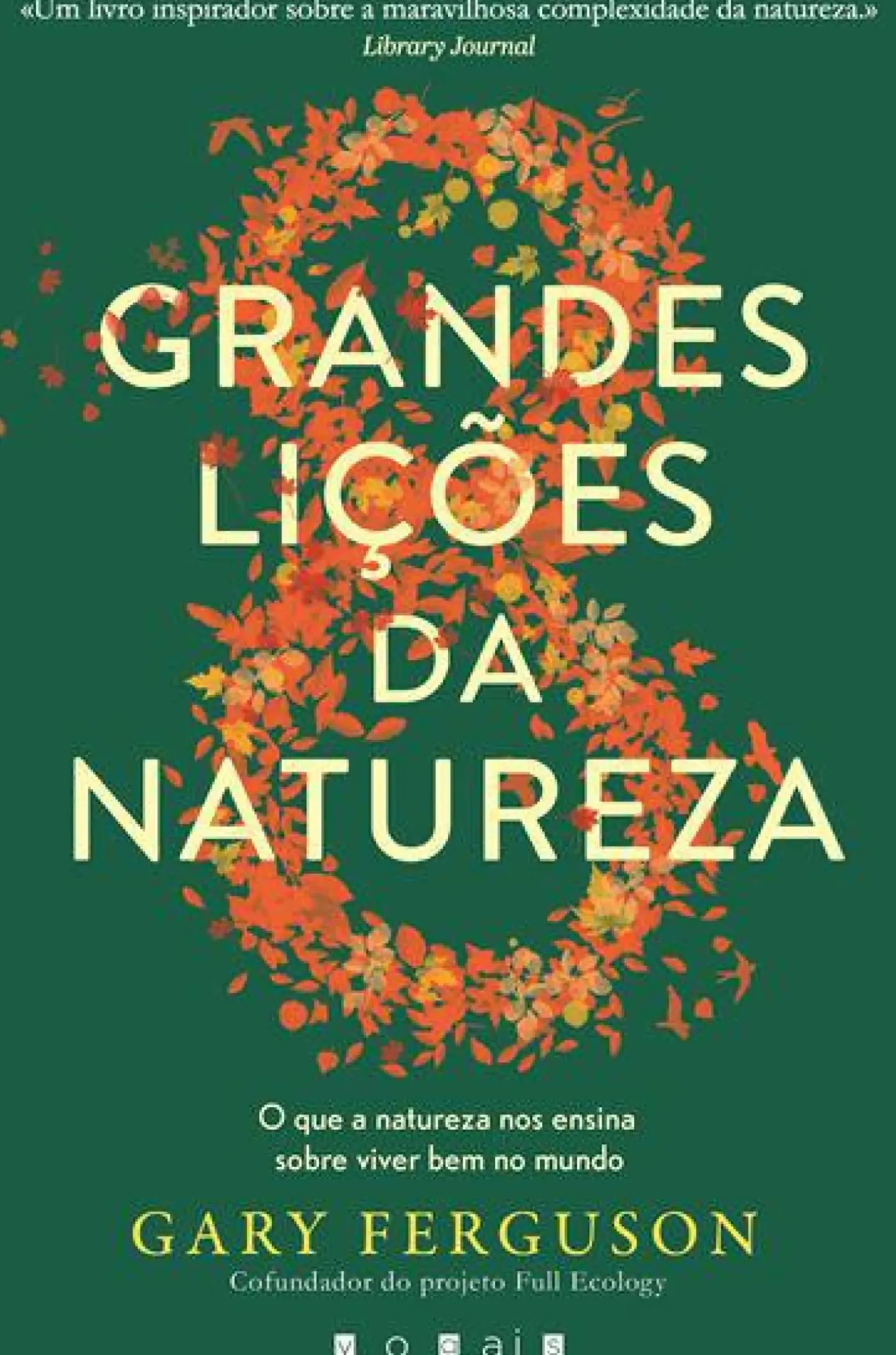 As Oito Grandes Lições da Natureza de Gary Ferguson - O que a Natureza nos Ensina Sobre Viver Bem no Mundo