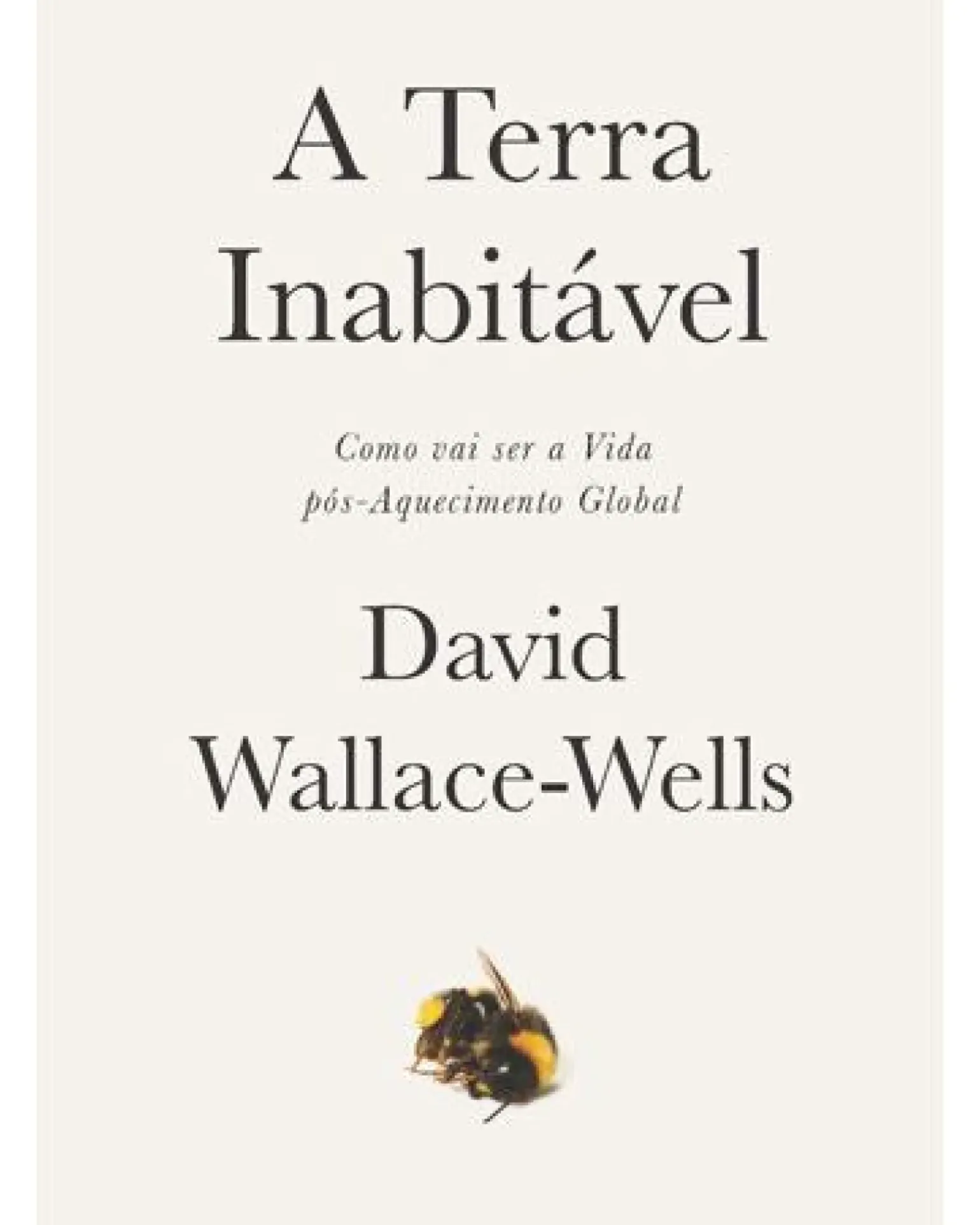 A Terra Inabitável de David Wallace-Wells