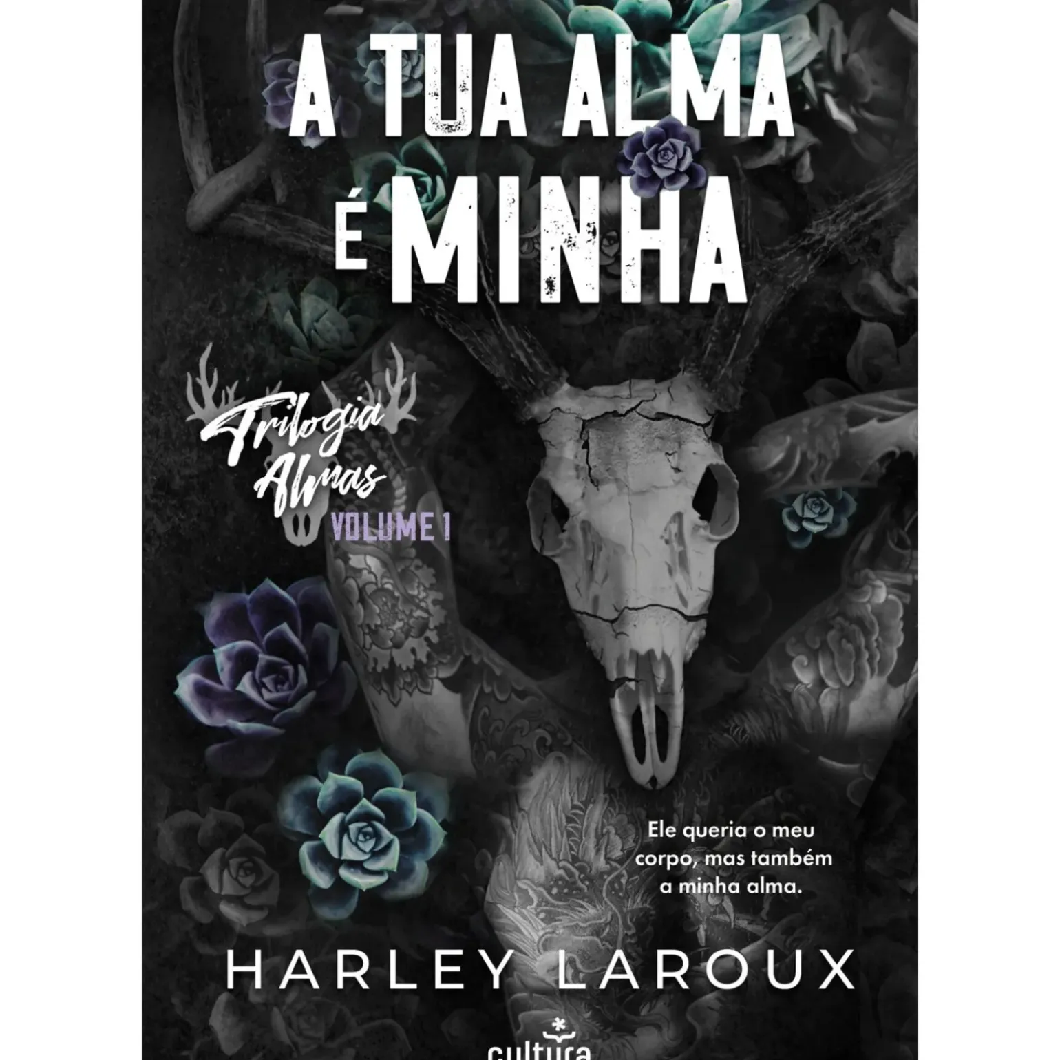 A Tua Alma é Minha de Harley Laroux - Almas Volume 1