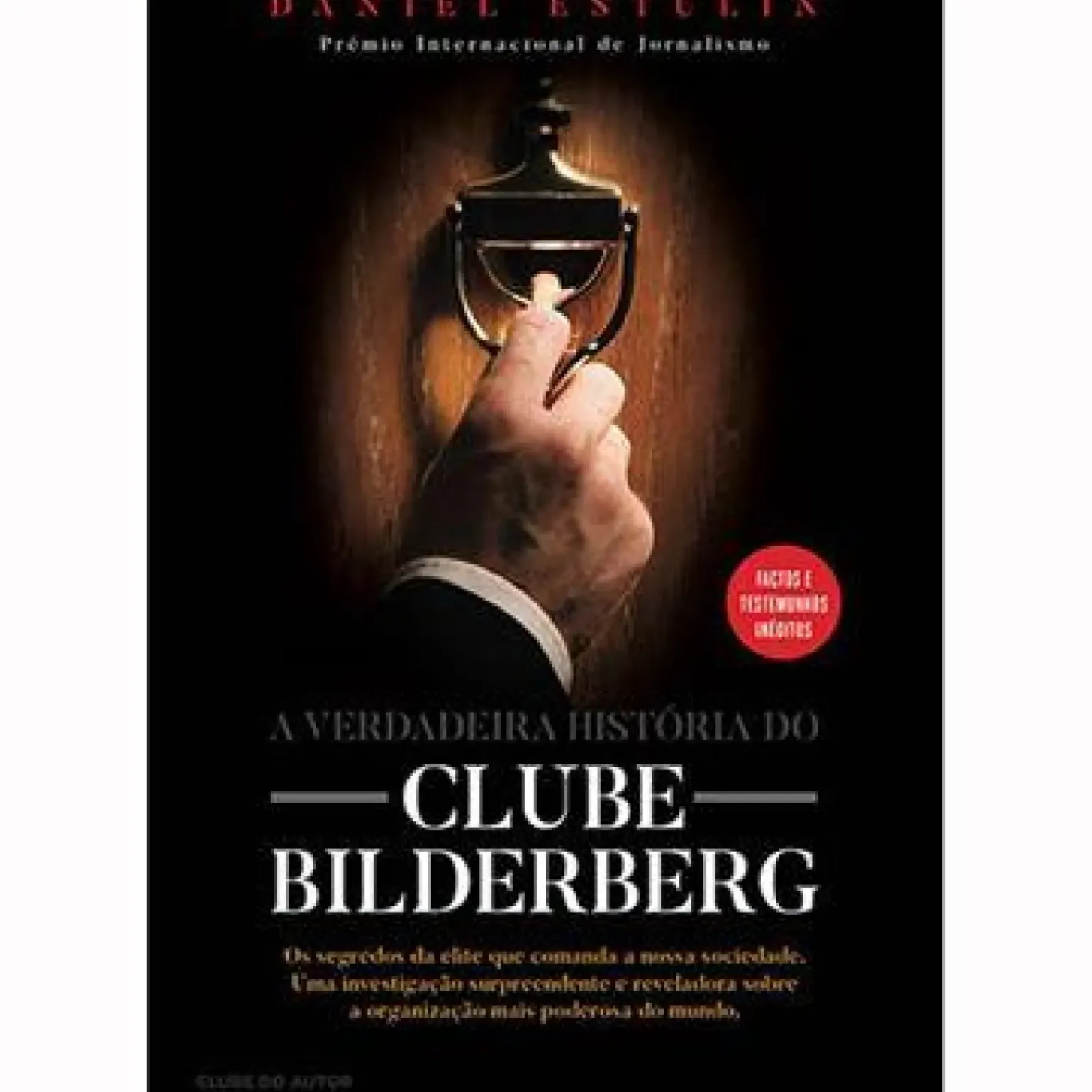 A Verdadeira História do Clube Bilderberg de Daniel Estulin