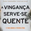 A Vingança Serve-se Quente de M. J. Arlidge - Helen Grace - Livro 4 (2ª Edição)