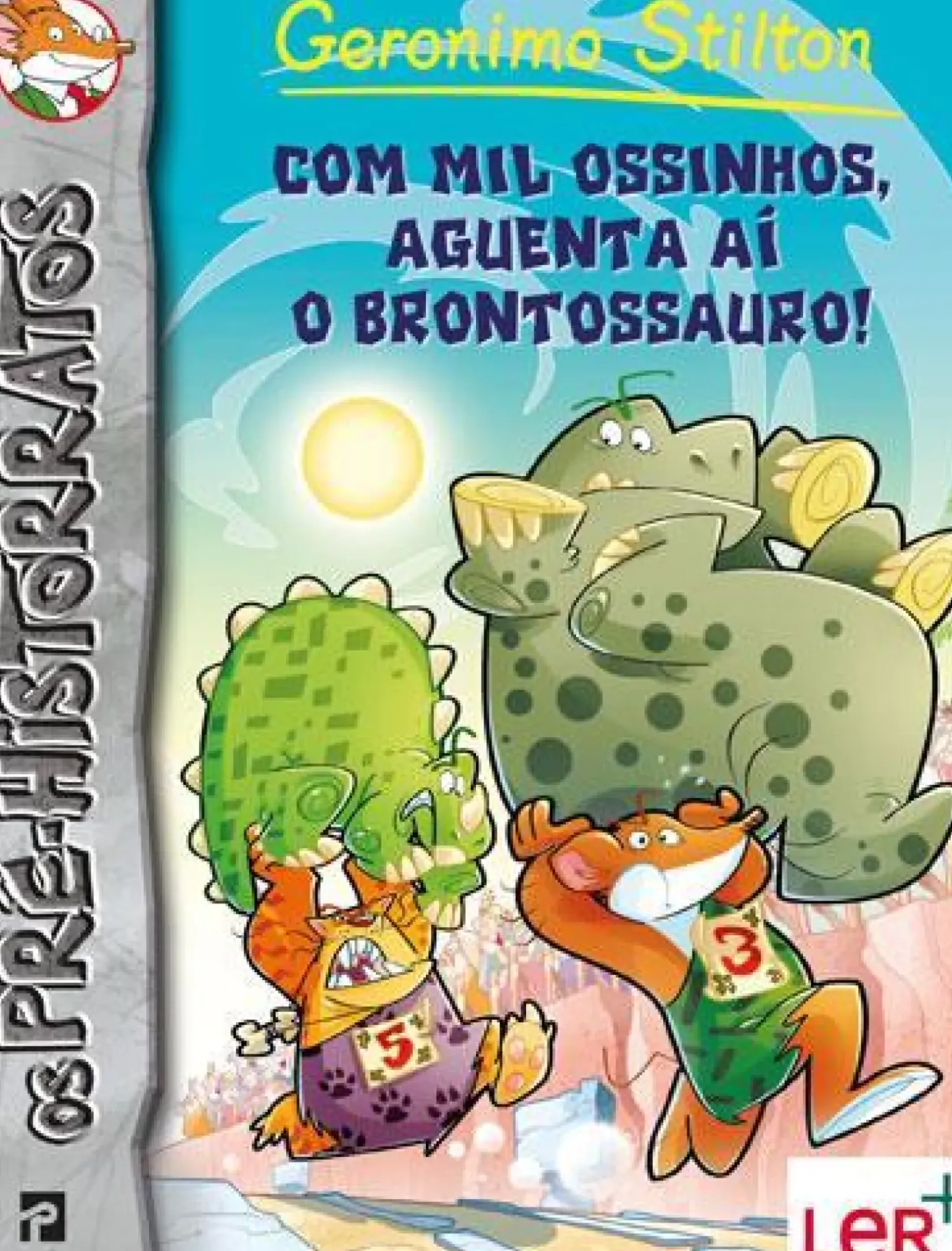 Com Mil Ossinhos, Aguenta Aí o Brontossauro! de Geronimo Stilton - Nº.6