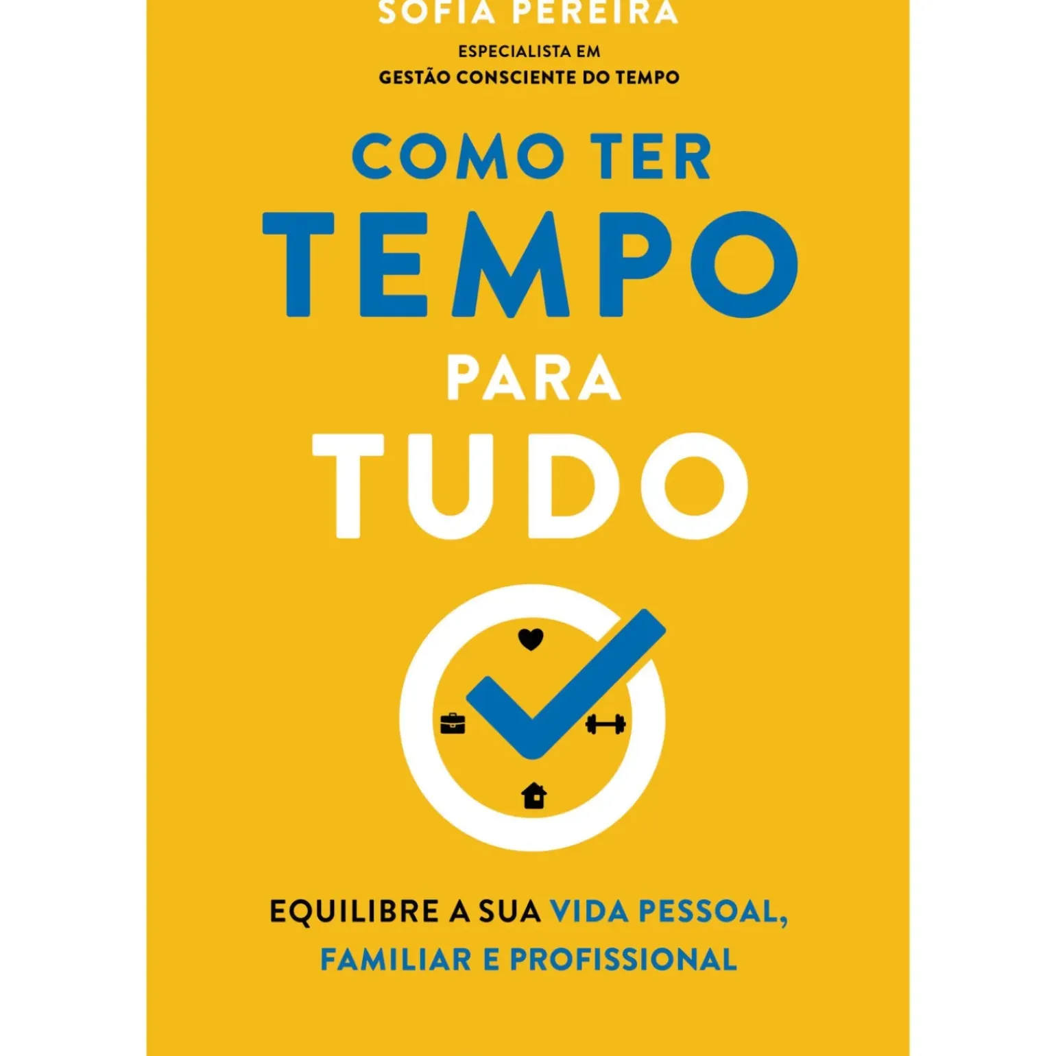 Como Ter Tempo para Tudo de Sofia Pereira