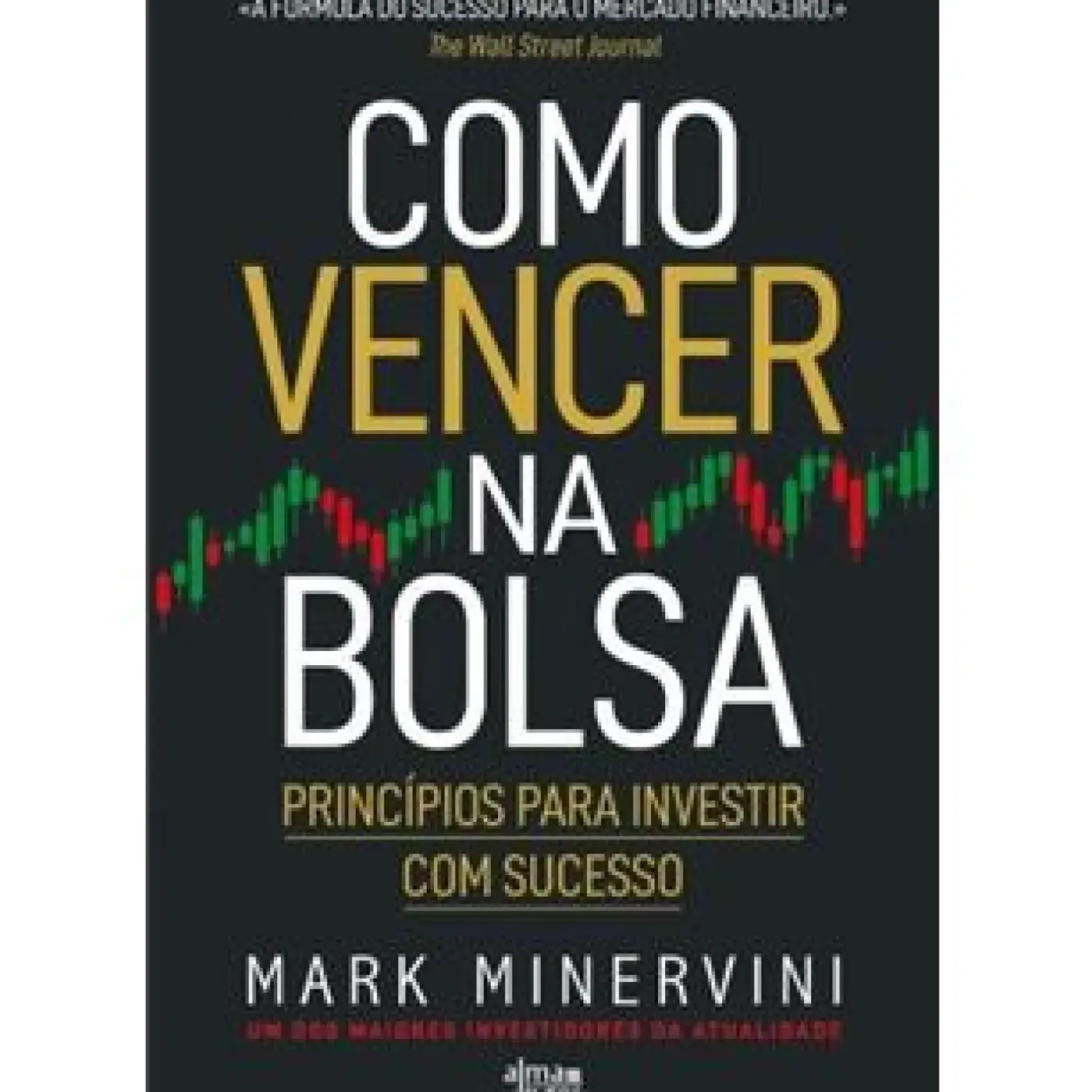 Como Vencer na Bolsa de Mark Minervini - Princípios para Investir com Sucesso