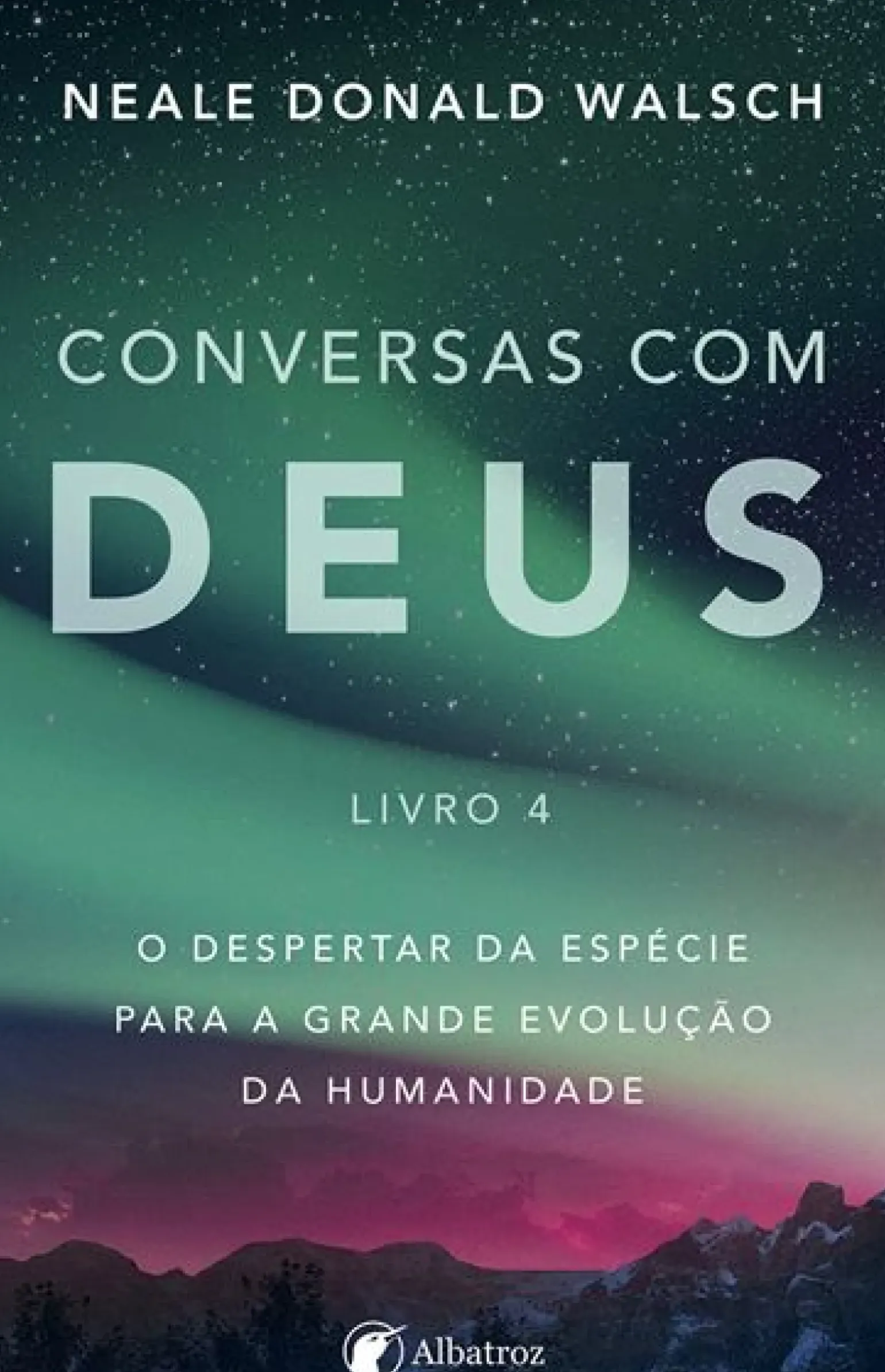 Conversas com Deus - Livro 4 de Neale Donald Walsch