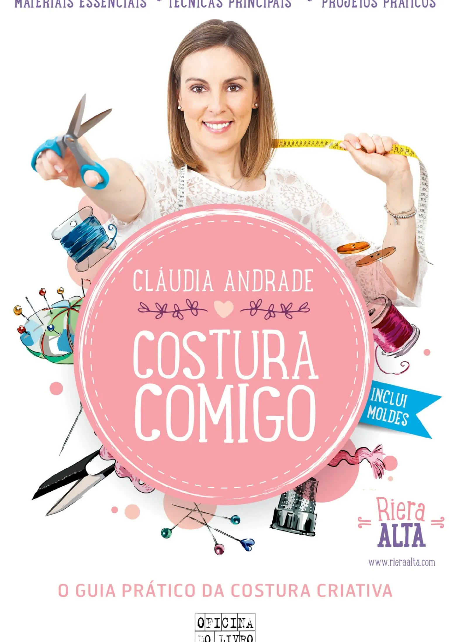 Costura Comigo de Cláudia Andrade - O Guia Prático da Costura Criativa