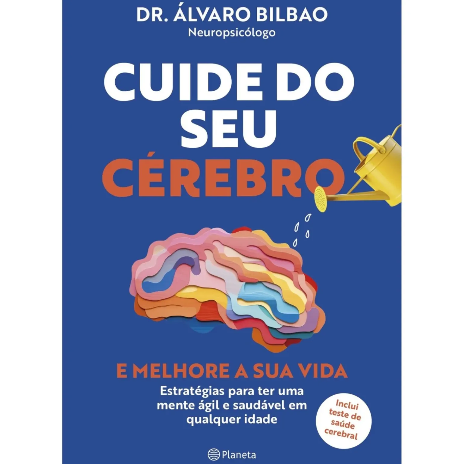 Cuide do seu Cérebro e Melhore a sua Vida de Dr. Álvaro Bilbao
