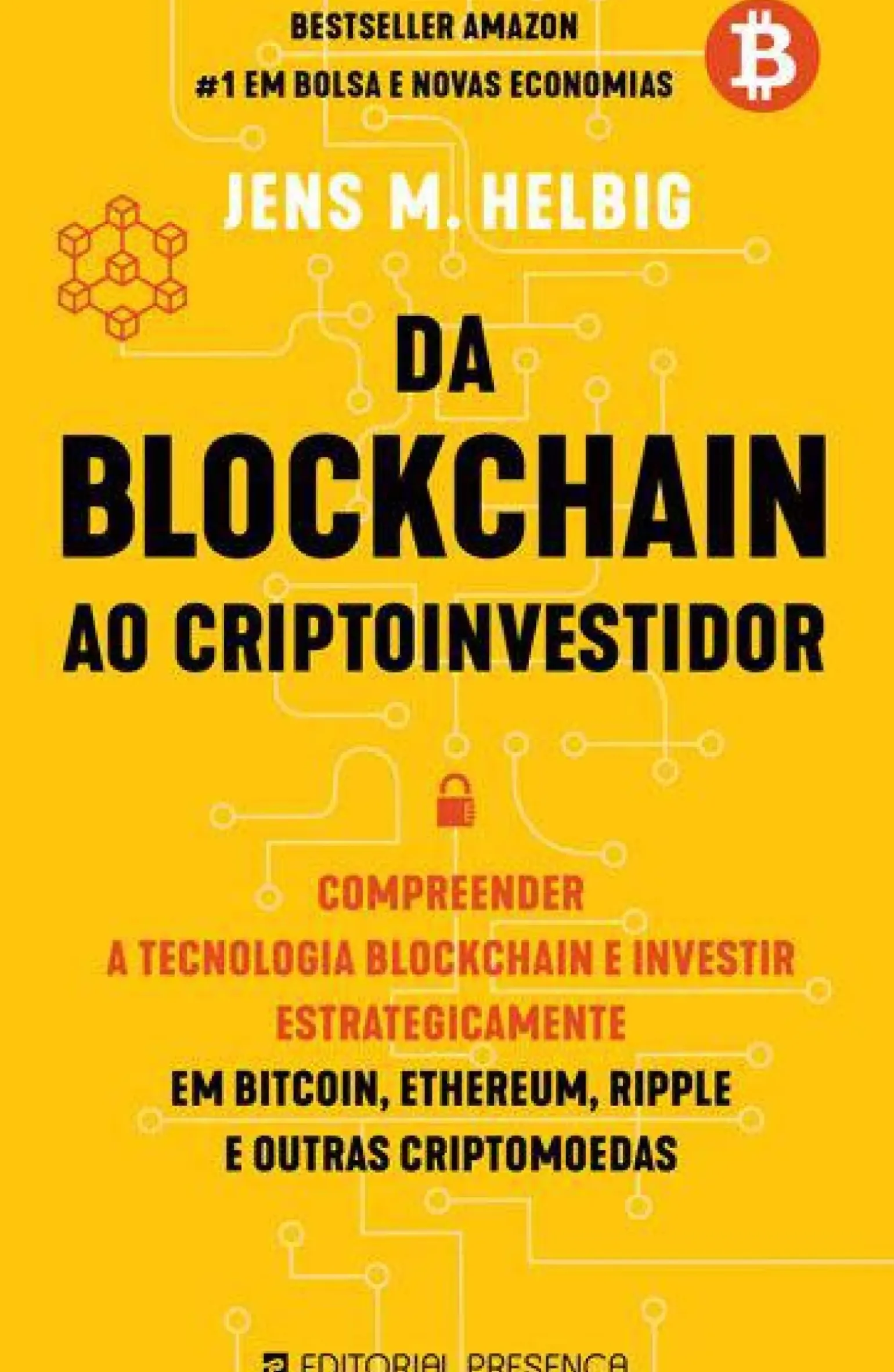 Da Blockchain ao Cryptoinvestidor de Jens M. Helbig - Compreender a Tecnologia Blockchain e Investir Estrategicamente em Bitcoin, Ethereum, Ripple e Outras Criptomoedas