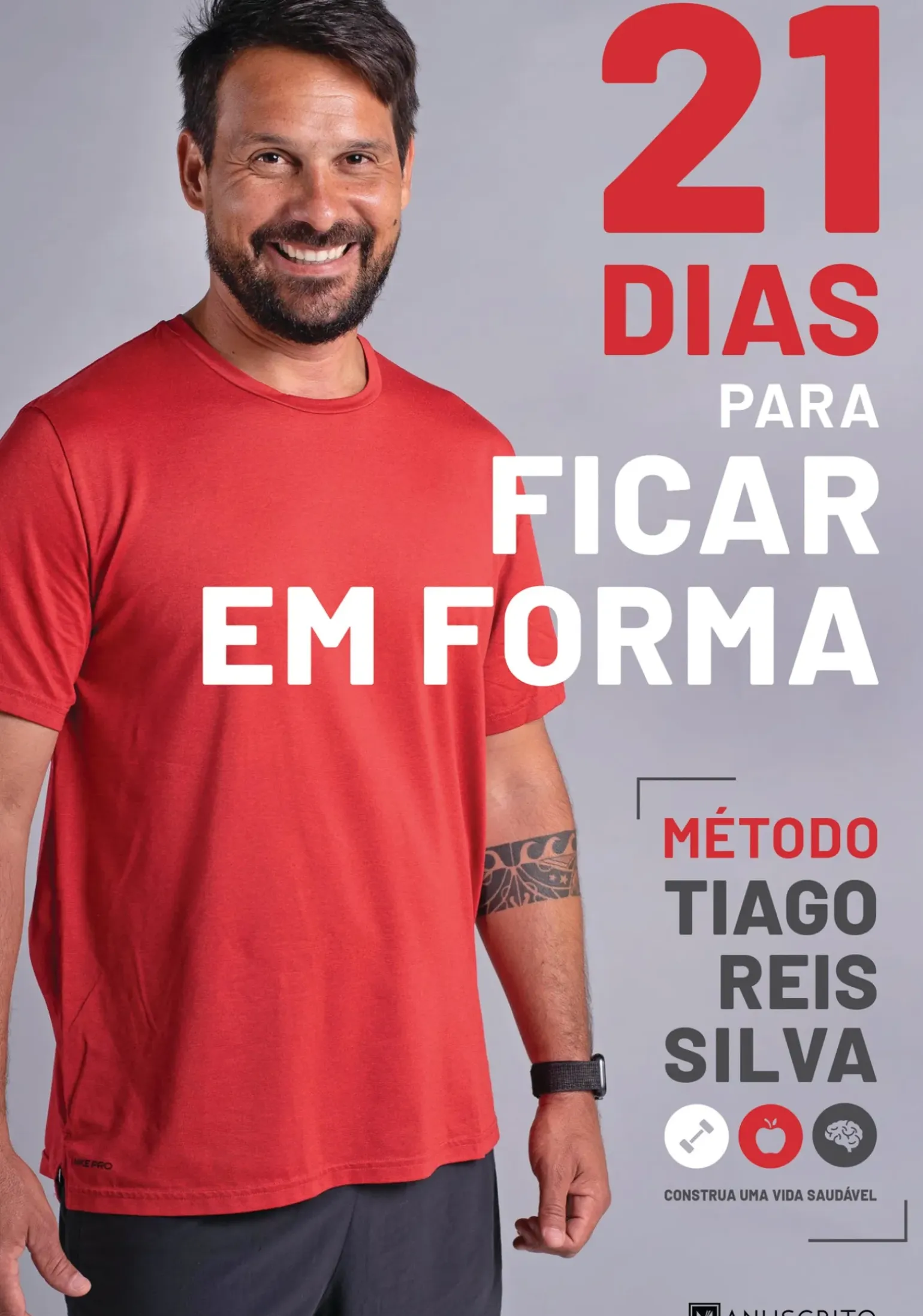 21 Dias para Ficar em Forma de Tiago Reis Silva