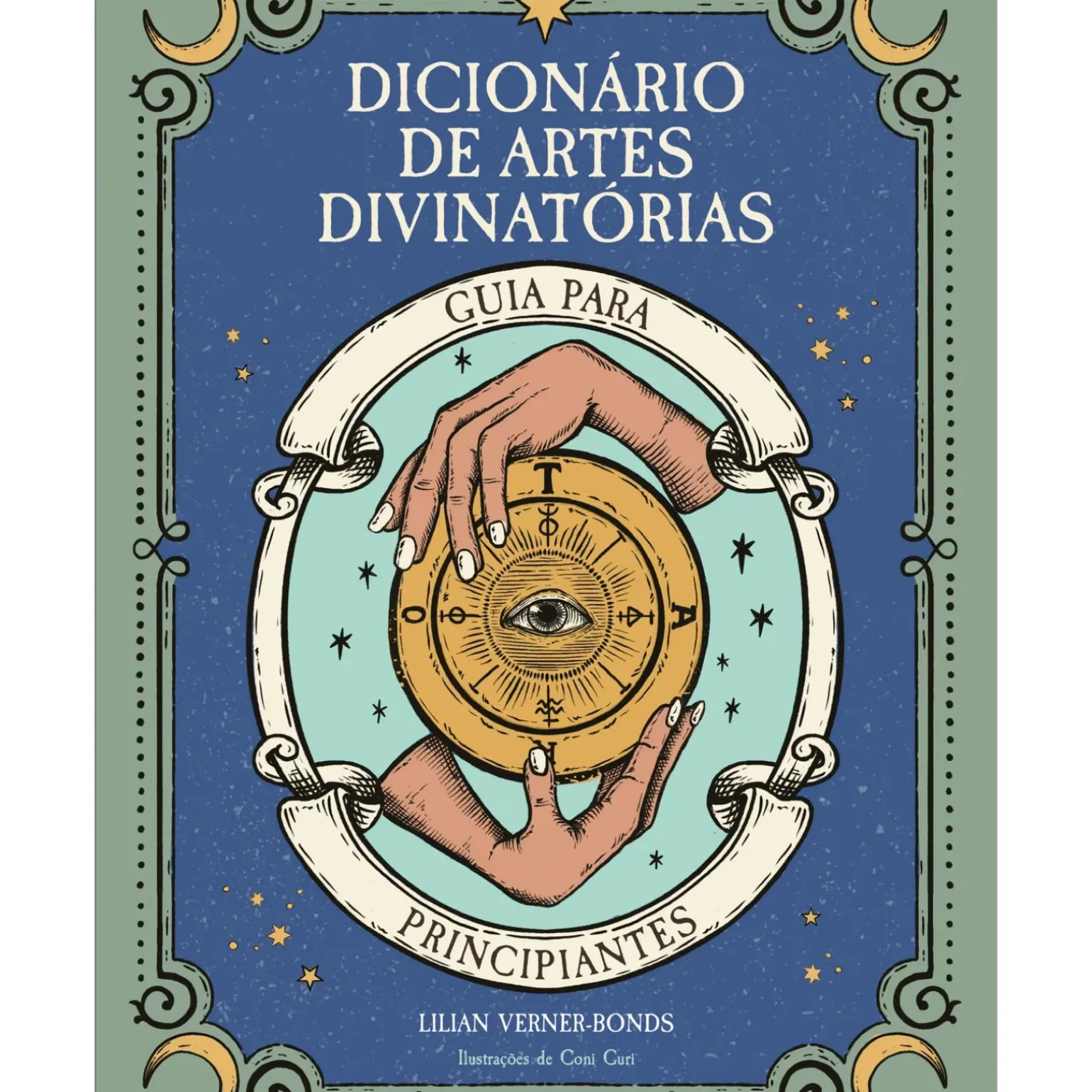 Dicionário de Artes Divinatórias - Guia para Principiantes de Lilian Verner-Bonds
