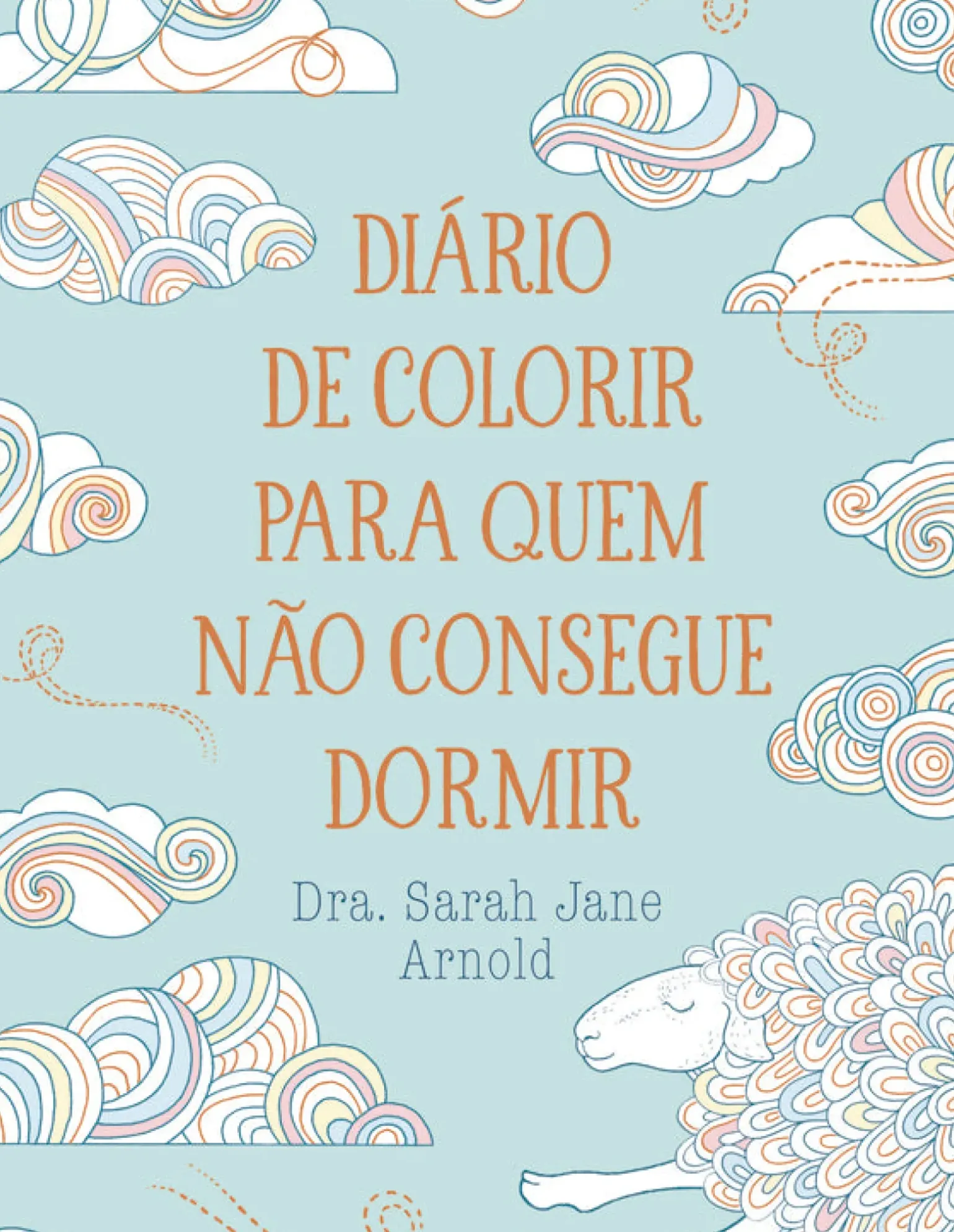 Diário de Colorir para Quem Não Consegue Dormir de Sarah Jane Arnold