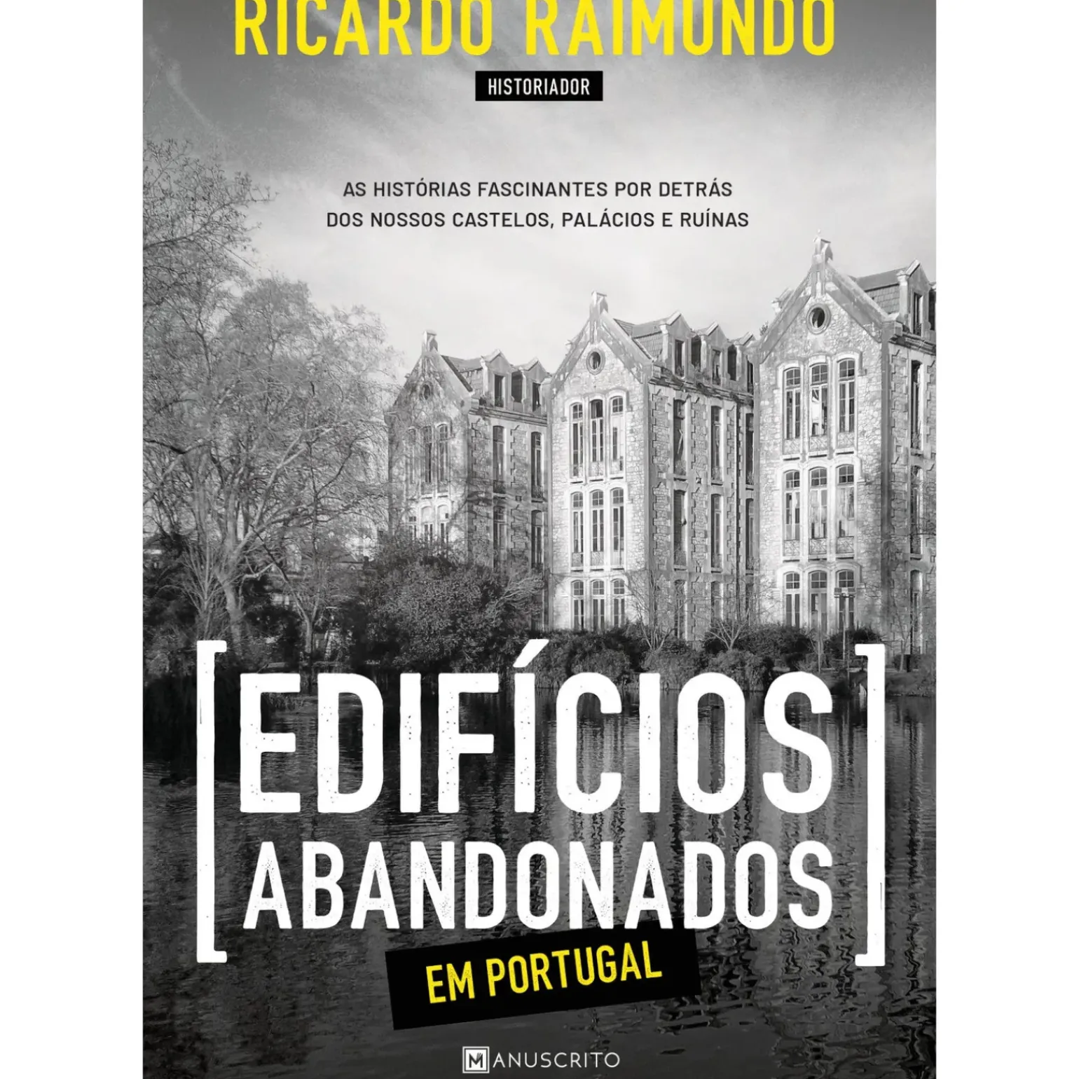 Edifícios Abandonados em Portugal de Ricardo Raimundo