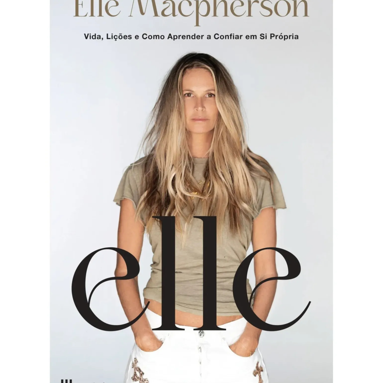 Elle de Elle Macpherson - Vida, Lições e Como Aprender a Confiar em Si Própria