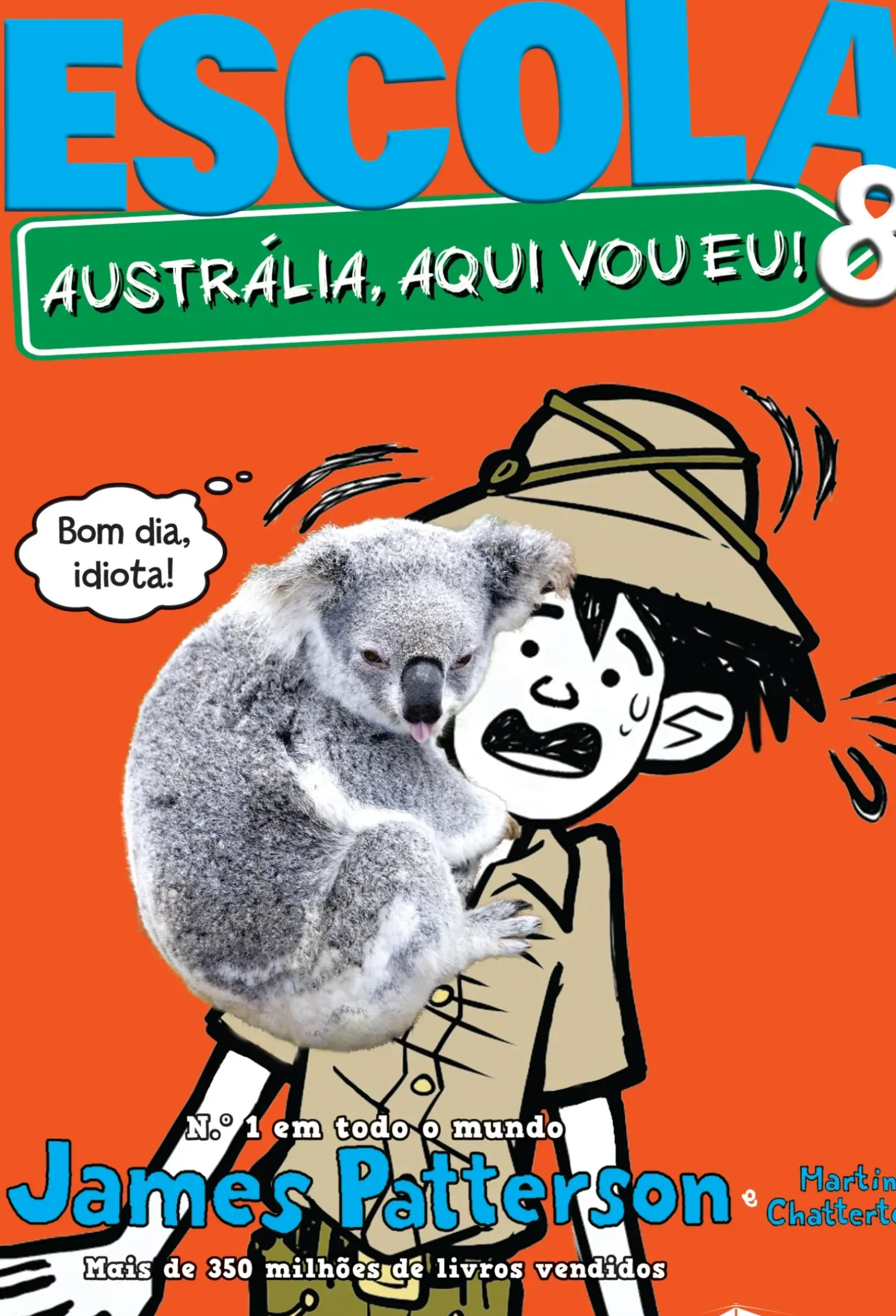 Escola 8 - Austrália, Aqui Vou Eu! de James Patterson e Martin Chatterton