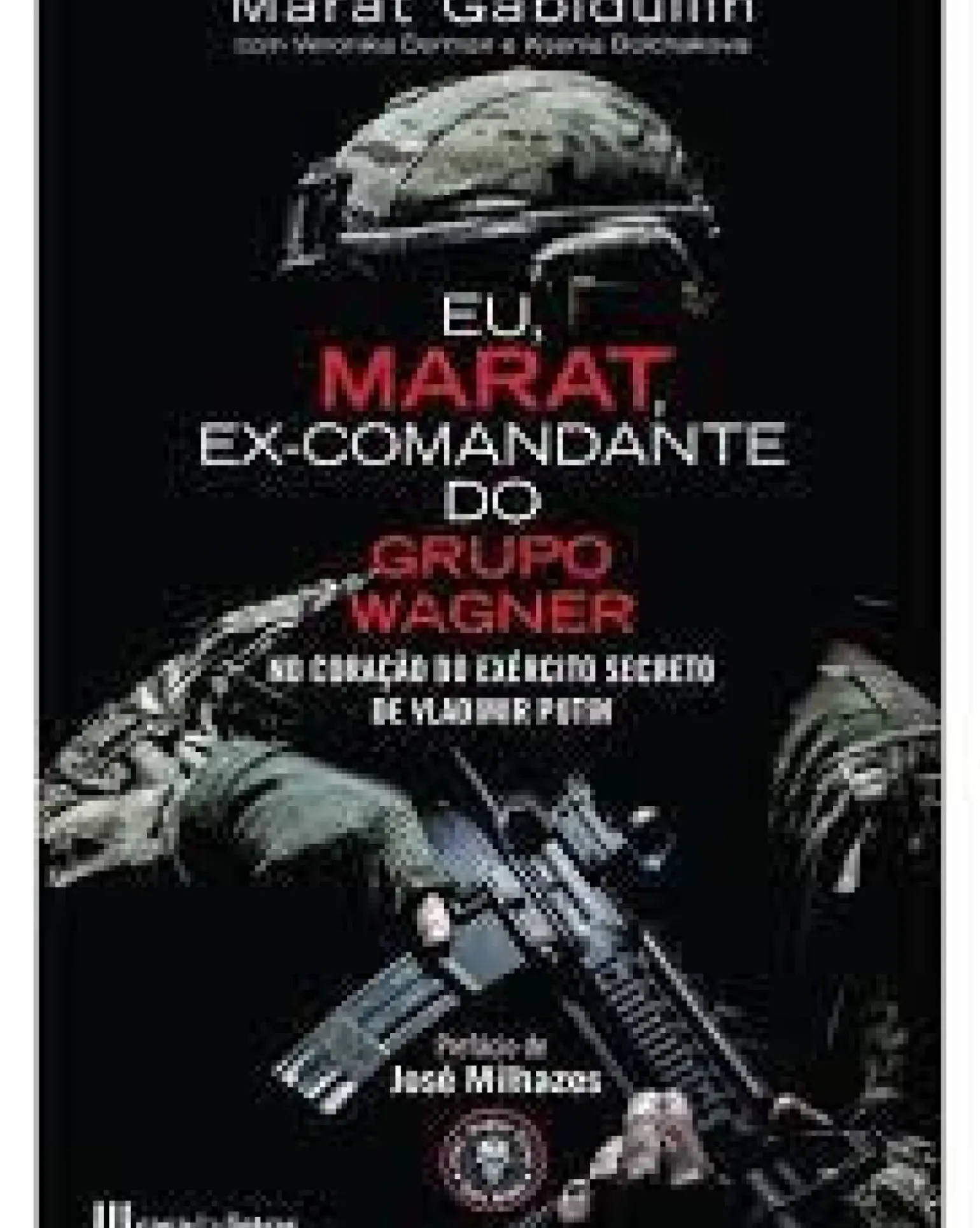 Eu, Marat, Ex-Comandante do Grupo Wagner de Marat Gabidullin