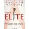 Forças de Elite de Ranulph Fiennes - A História das Forças Especiais: de Esparta à Guerra ao Terror