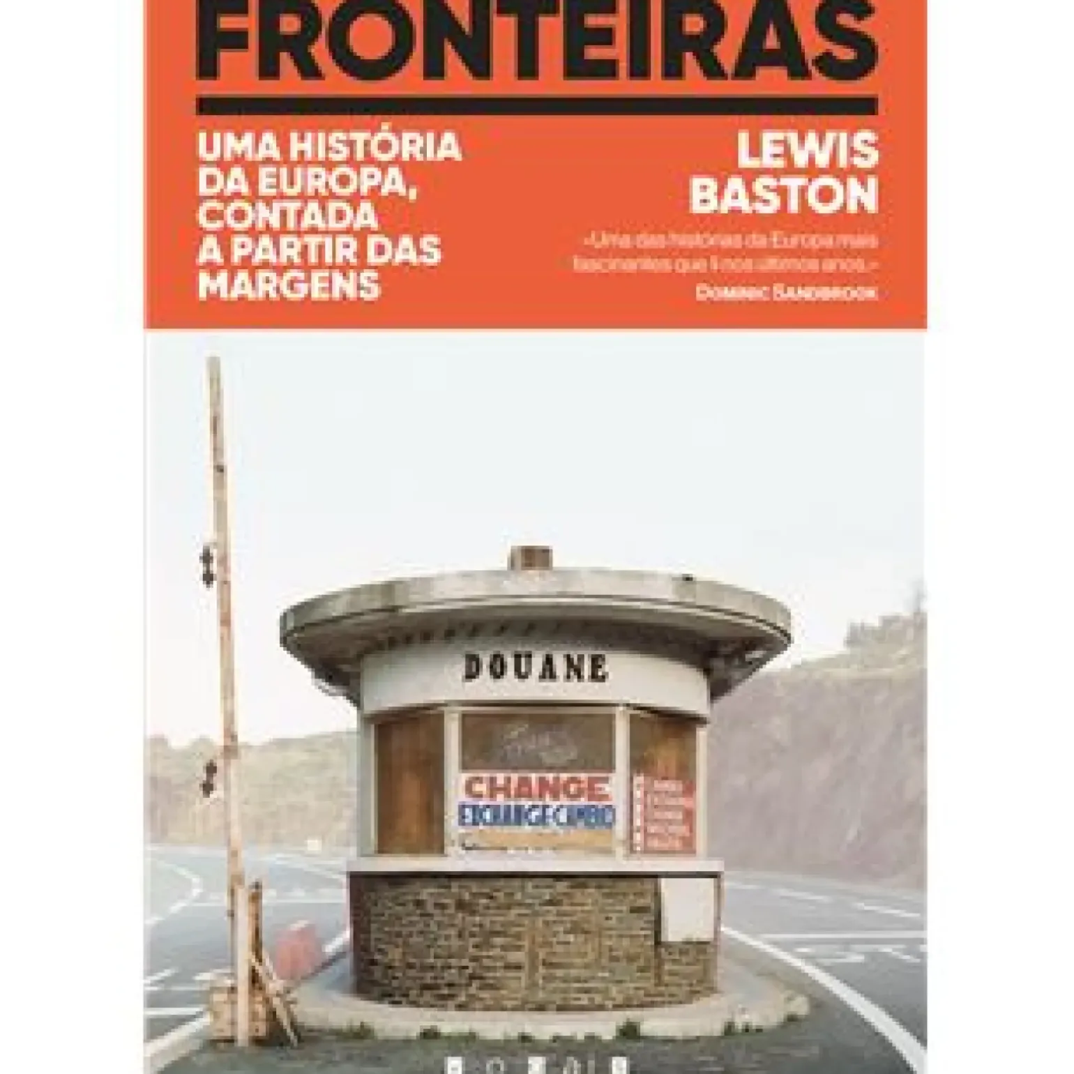 Fronteiras de Lewis Baston - Uma História da Europa, Contada a Partir das Margens