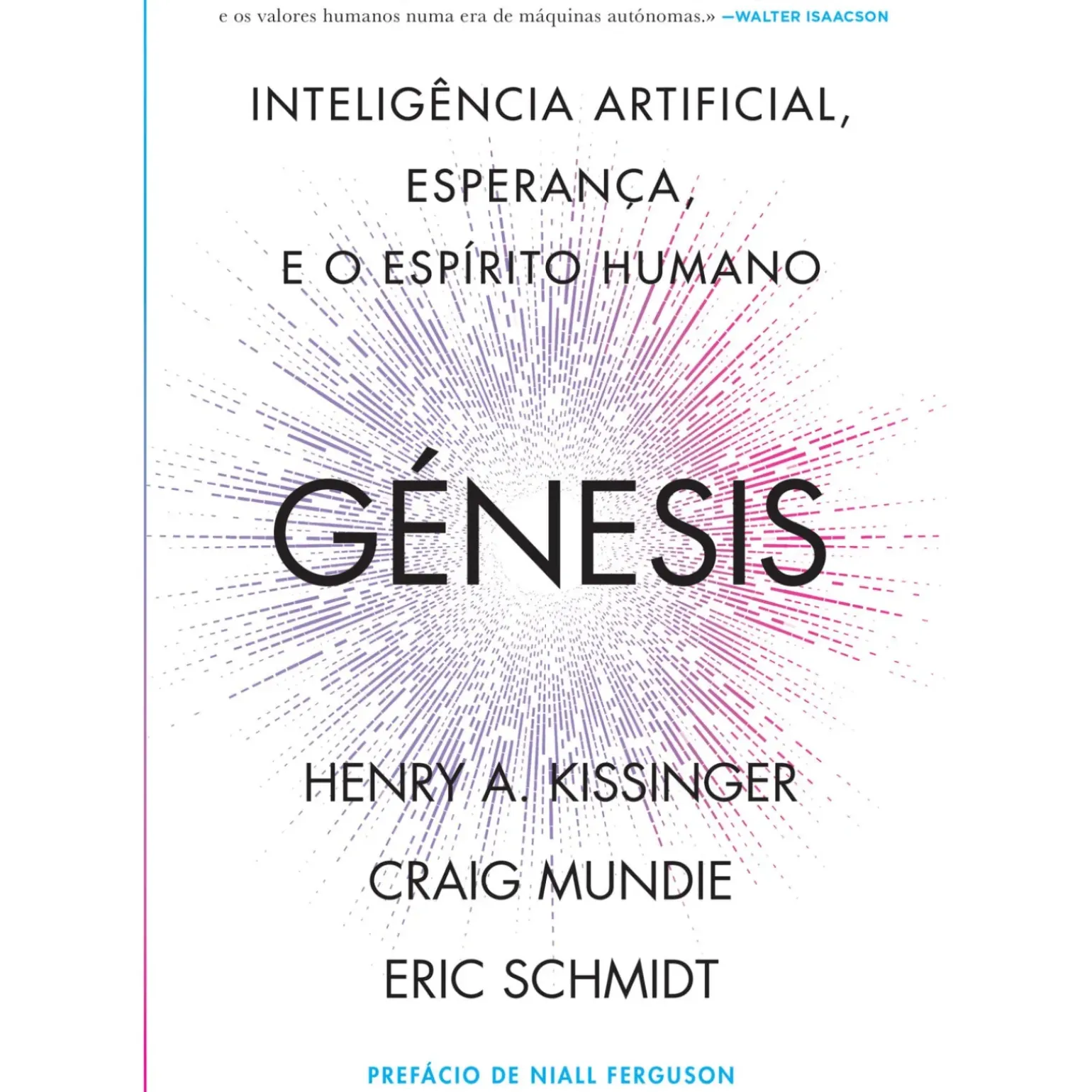 Génesis de Henry Kissinger, Eric Schmidt, Craig Mundie - Inteligência Artificial, Esperança e o Espírito Humano