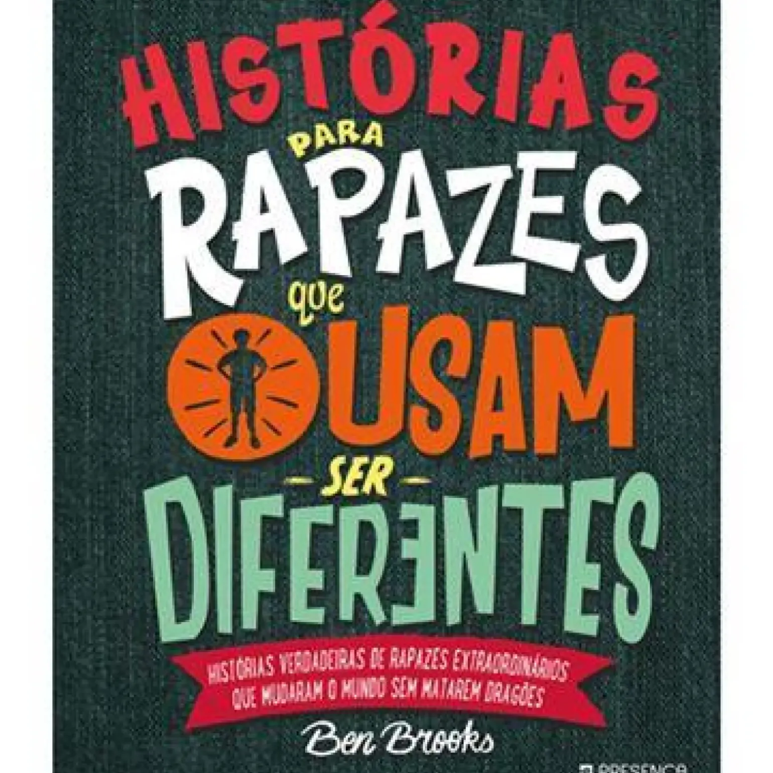 Histórias para Rapazes que Ousam Ser Diferentes de Ben Brooks