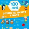 100 Jogos - Divirto-me, Escrevo e Conto 5+