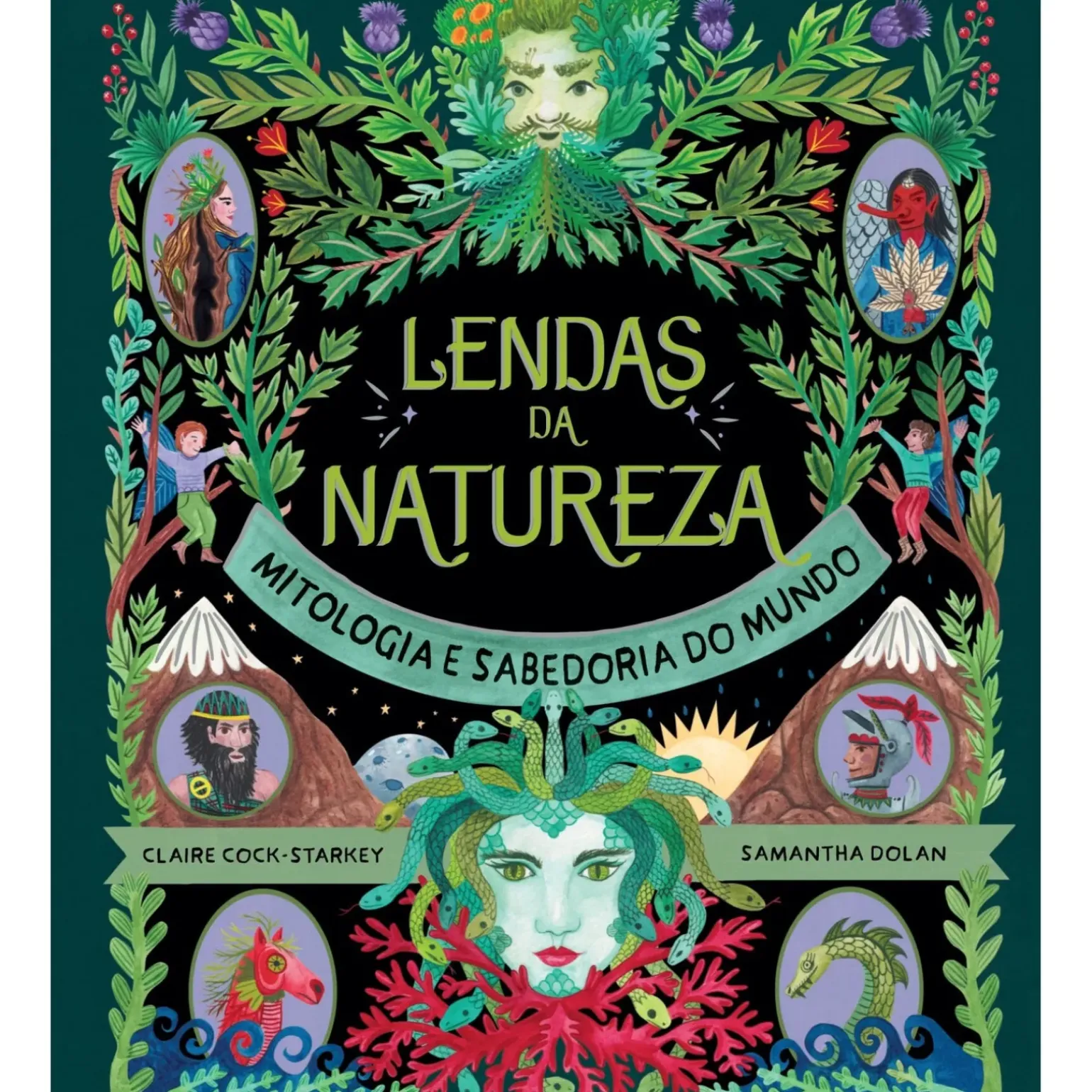 Lendas da Natureza - Mitologia e Sabedoria do Mundo de Claire Cock-Starkey