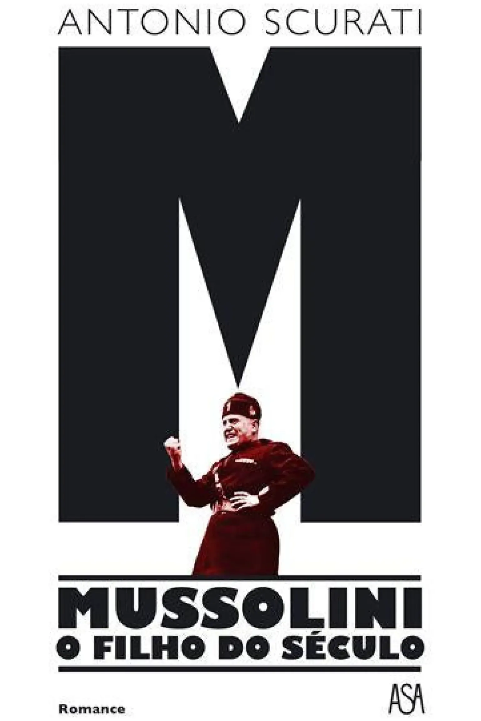 M - Mussolini - o Filho do Século de Antonio Scurati