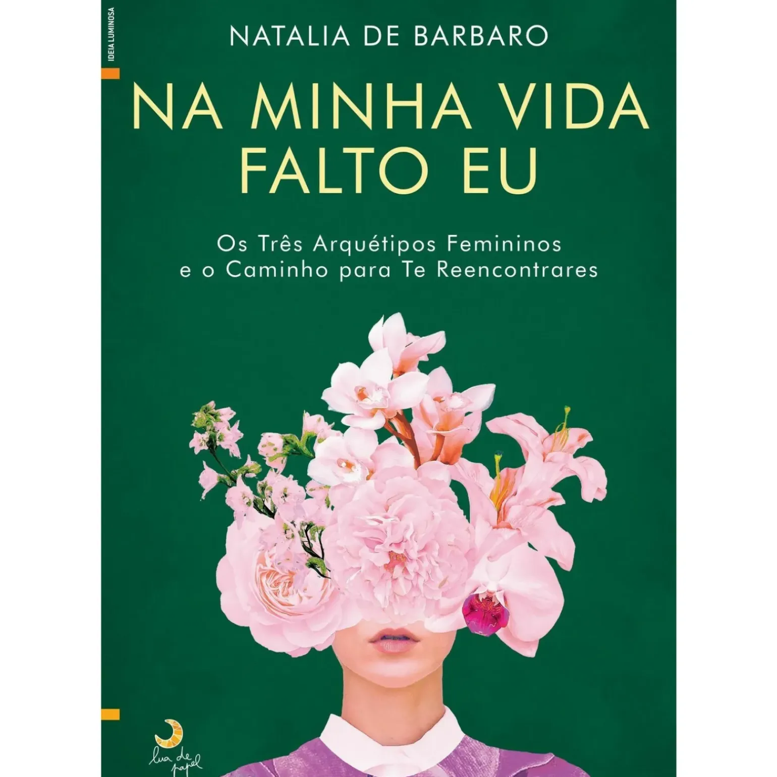 Na Minha Vida Falto Eu de Natalia de Barbaro