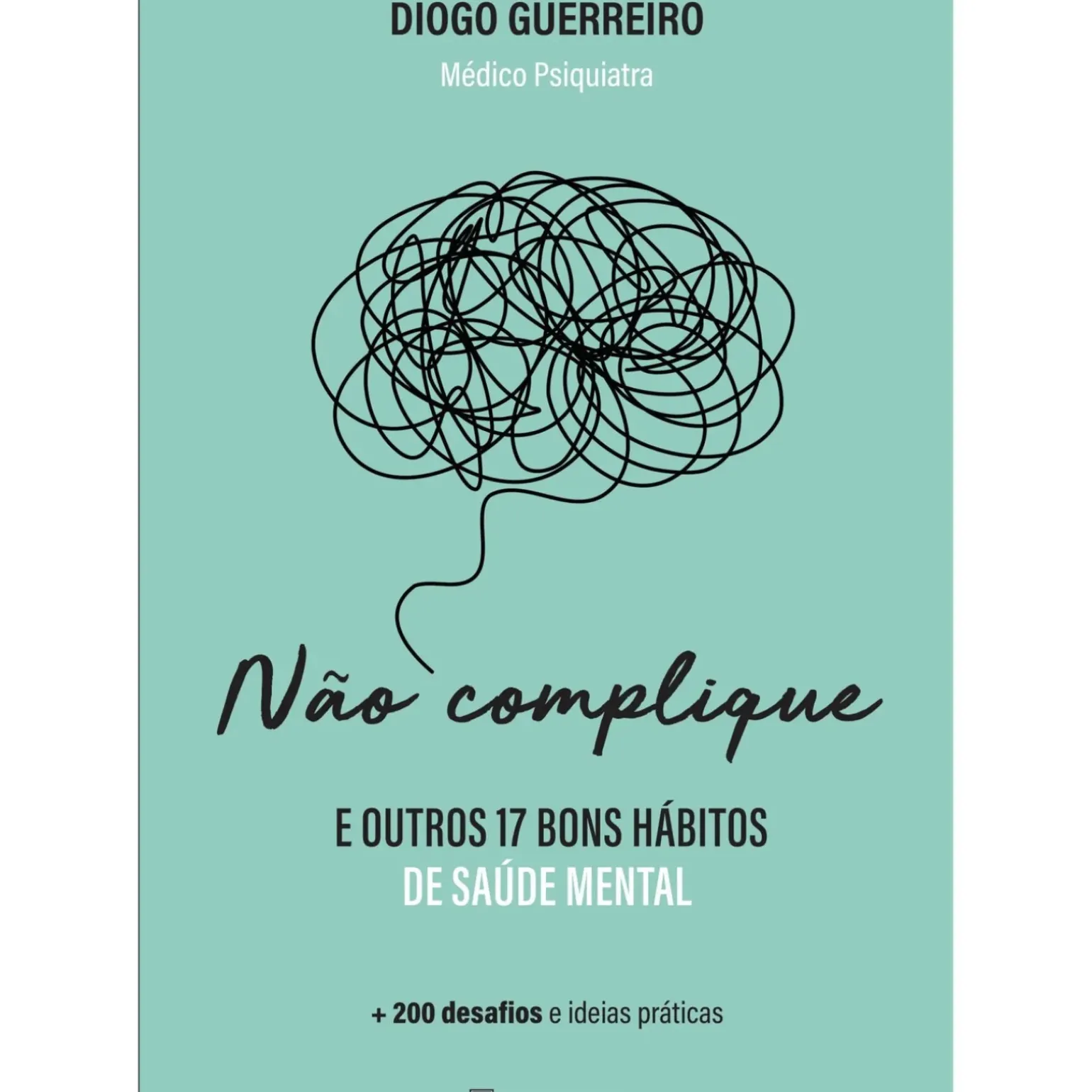 Não Complique - e Outros 17 Bons Hábitos de Saúde Mental de Diogo Guerreiro