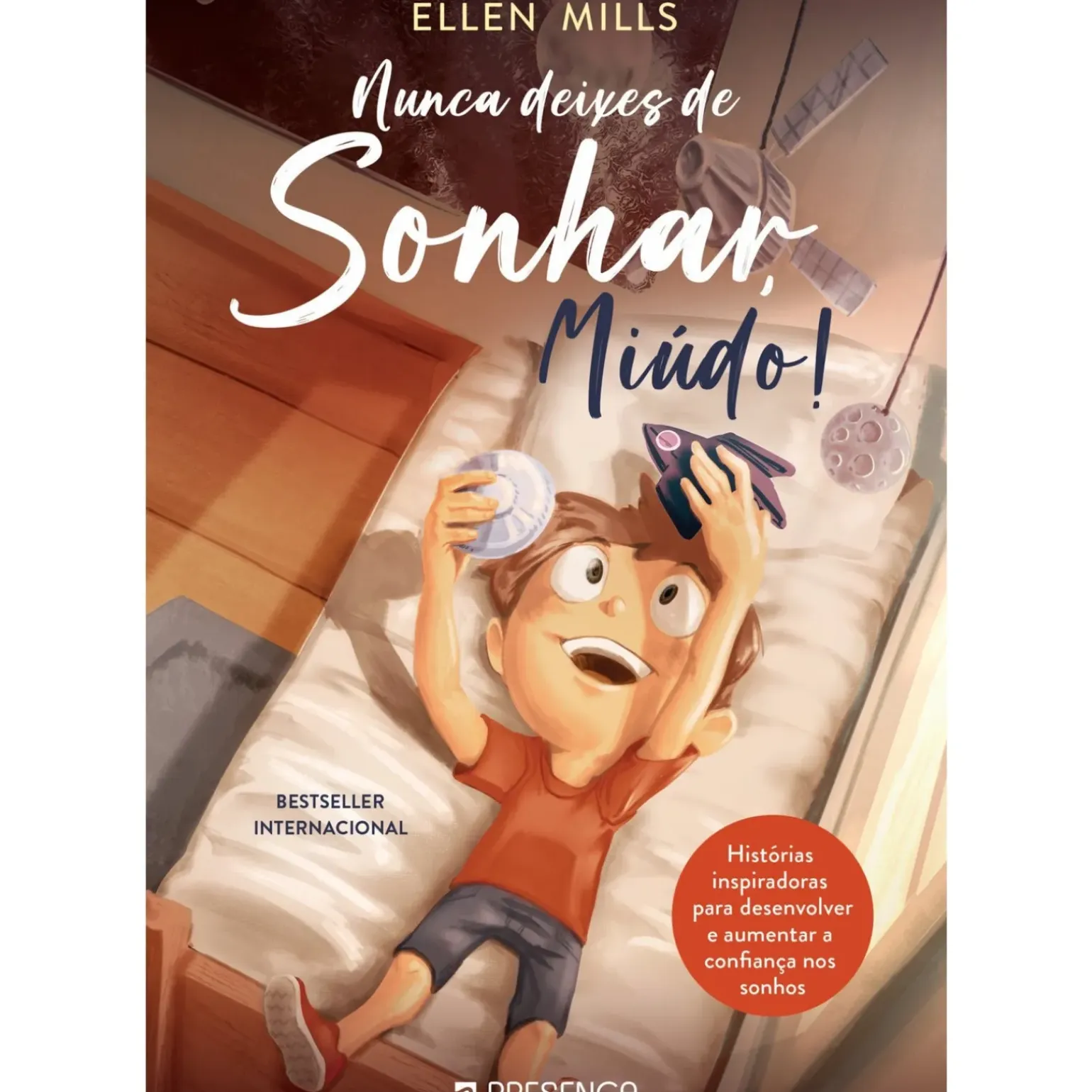 Nunca Deixes de Sonhar, Miúdo! de Ellen Mills