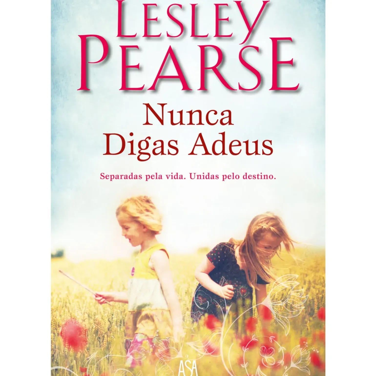 Nunca Digas Adeus de Lesley Pearse