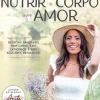 Nutrir o Corpo com Amor de Ana Rita Nunes
