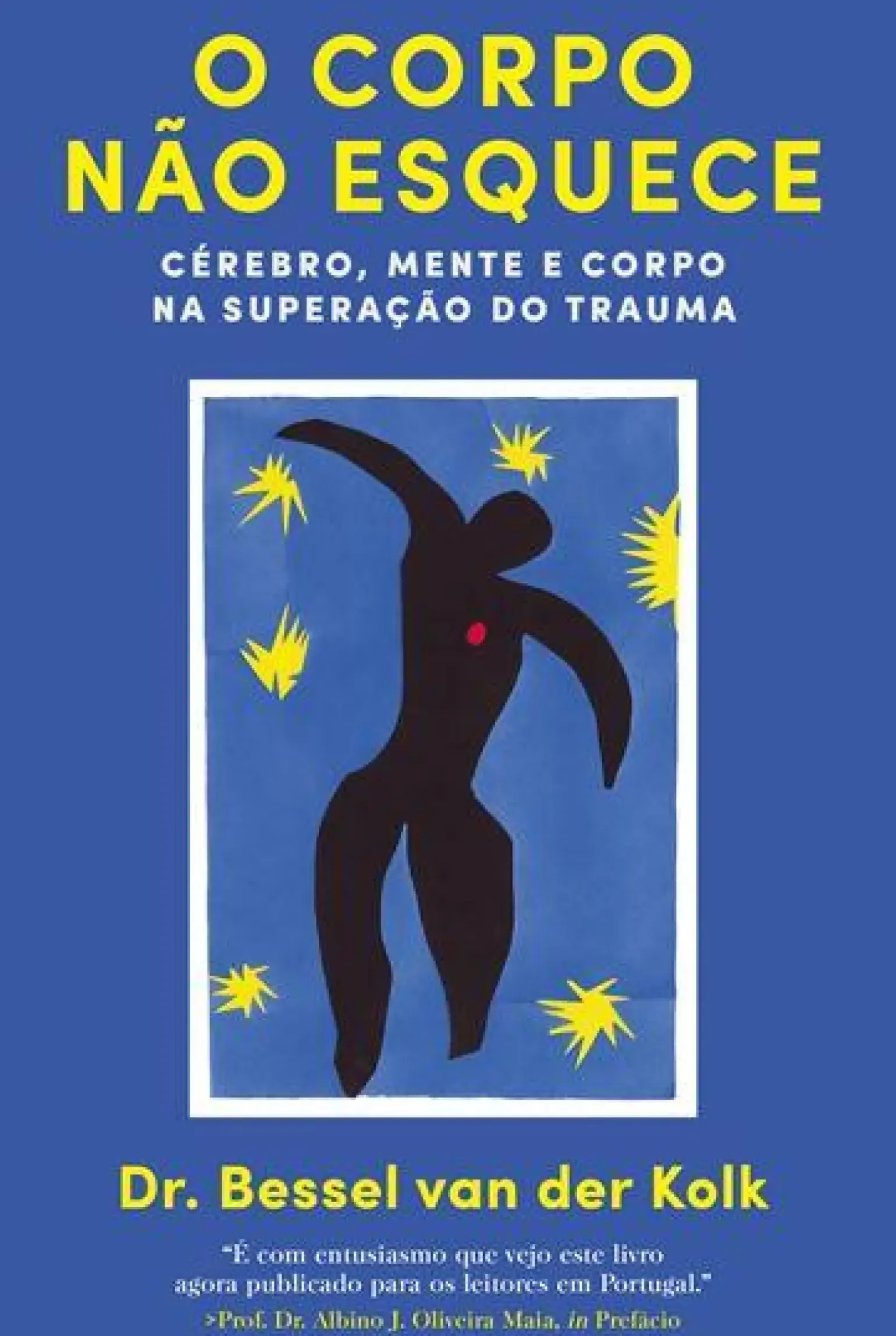 O Corpo Não Esquece de Bessel van der Kolk - Cérebro, Mente e Corpo na Superação do Trauma