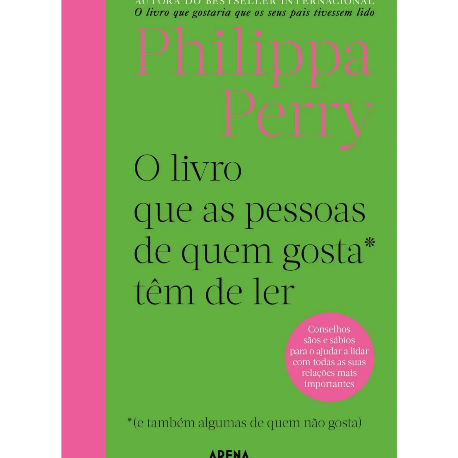 O Livro que as Pessoas de Quem Gosta* Têm que Ler - *(e Também Algumas de Quem Não Gosta) de Philippa Perry