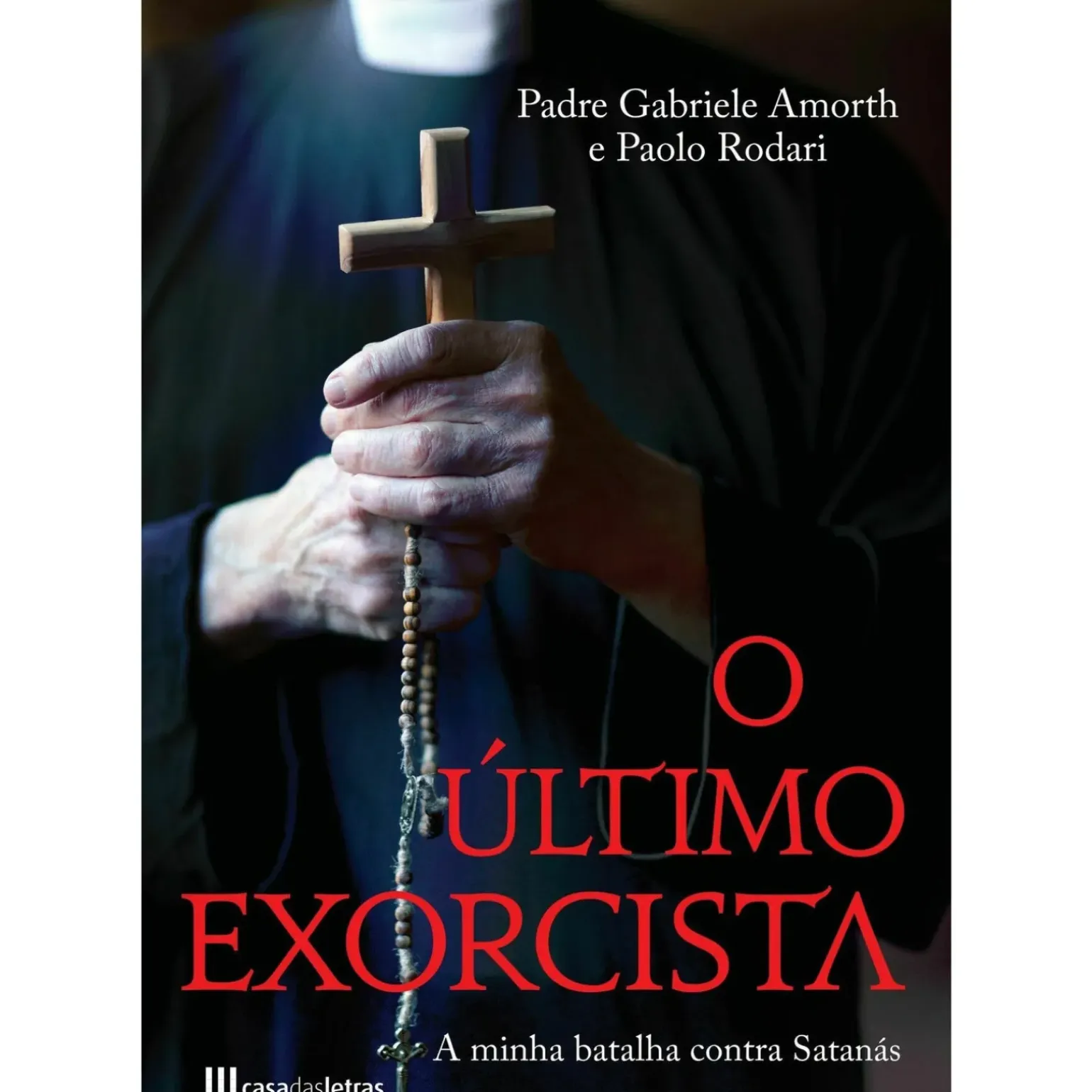 O Último Exorcista - A Minha Batalha Contra Satanás de Padre Gabriele Amorth e Paolo Rodari