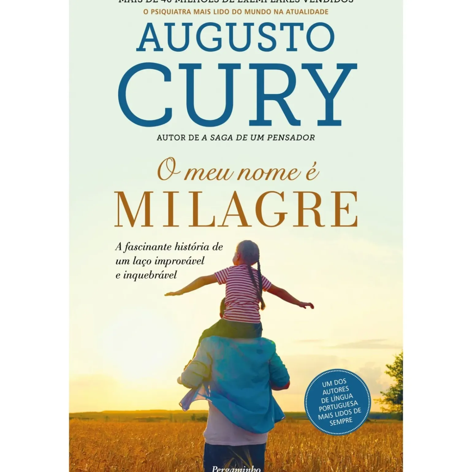 O Meu Nome é Milagre de Augusto Cury - A Fascinante História de um Laço Improvável e Inquebrável