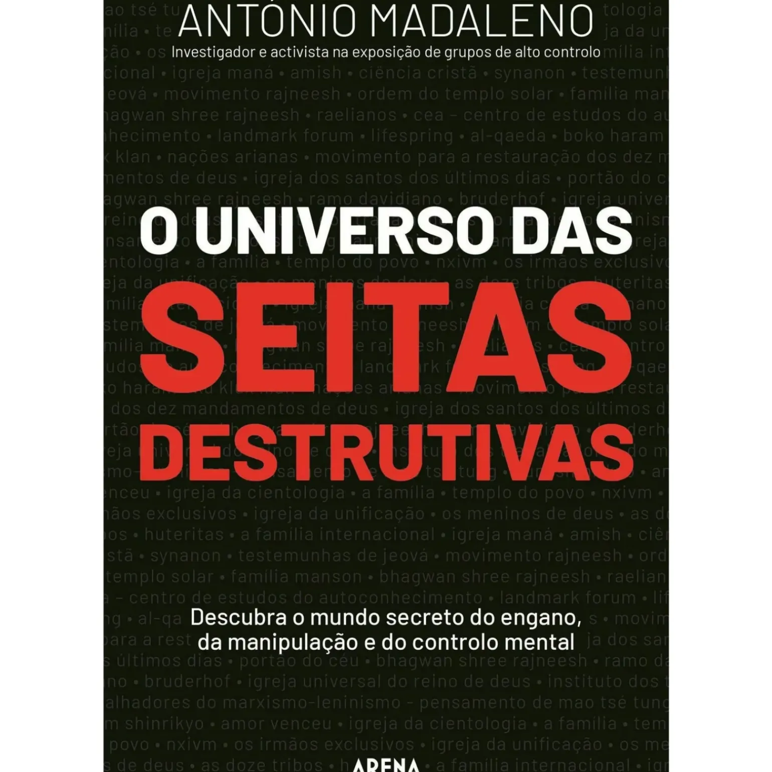 O Universo das Seitas Destrutivas de António Madaleno