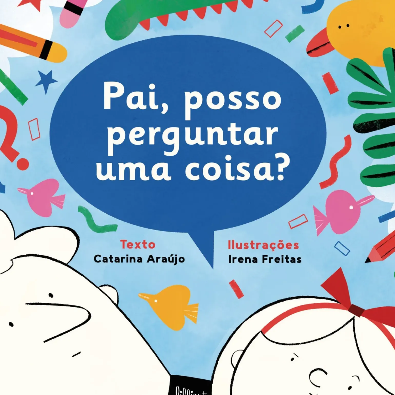 Pai, Posso Perguntar uma Coisa? de Catarina Araujo Pai