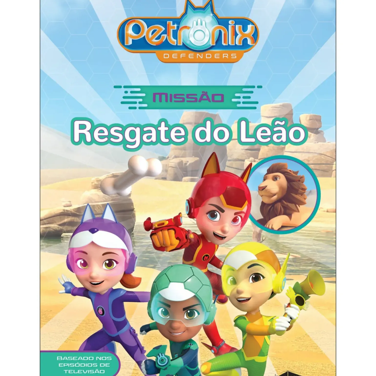 Petronix Defenders: Missão - Resgate do Leão
